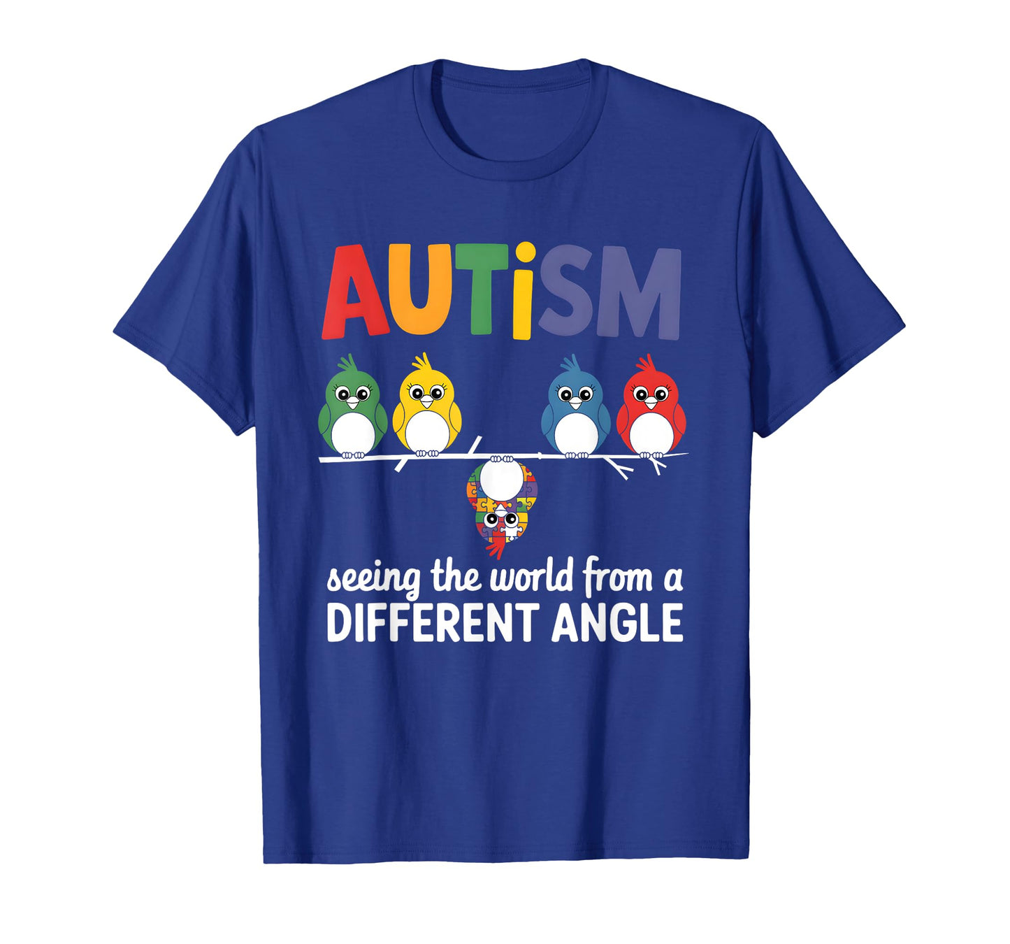 Autism Seeing The World From A Different Angle Cute Bird T-Shirt