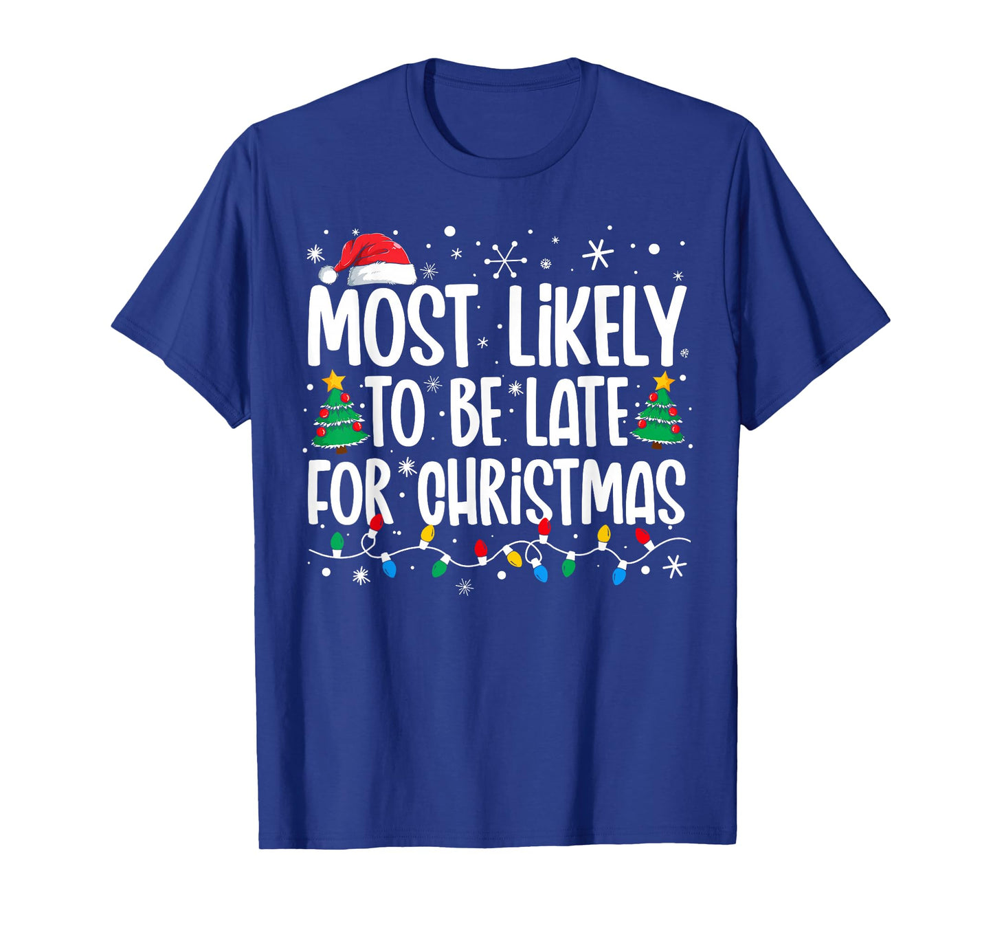Most Likely To Be Late For Christmas Funny Family Christmas T-Shirt