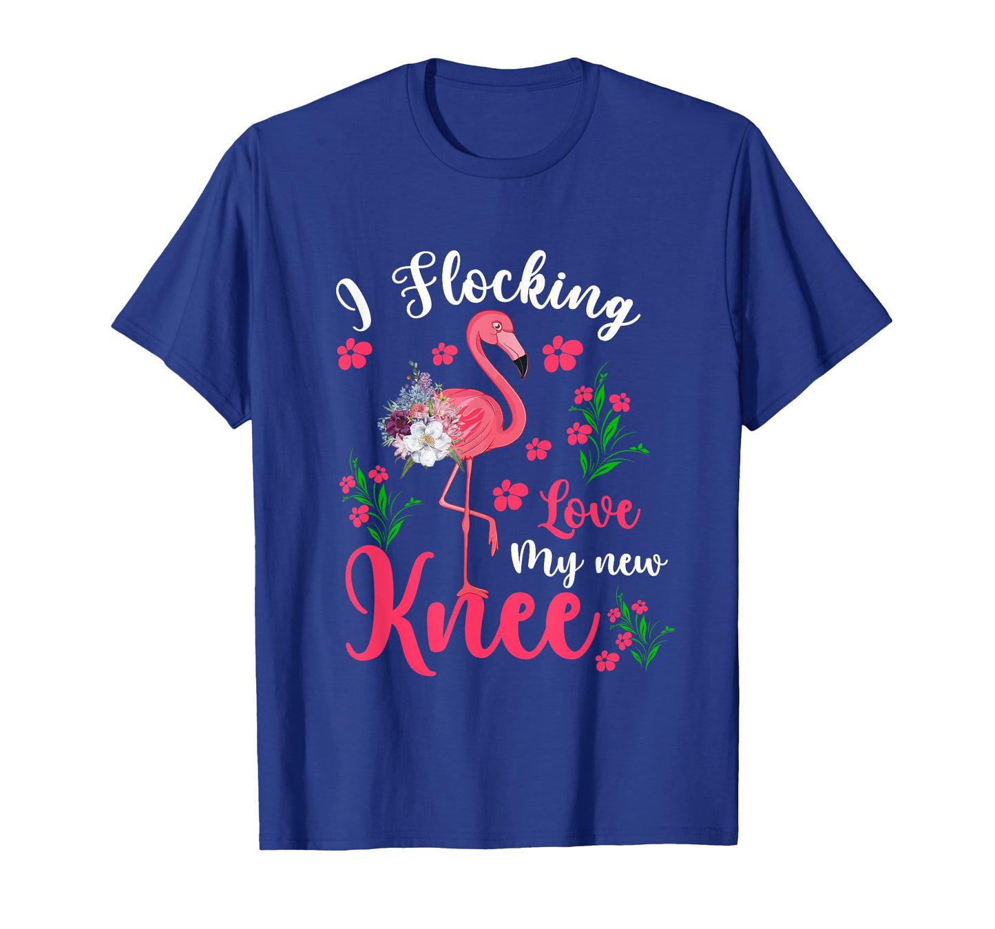 I Flocking Love My New Knee Funny Surgery Floral Flamingo T-Shirt