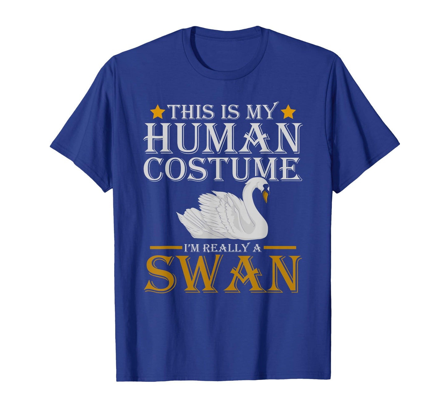 Funny Costume This Is My Human Costume Im Really A Swan T-Shirt