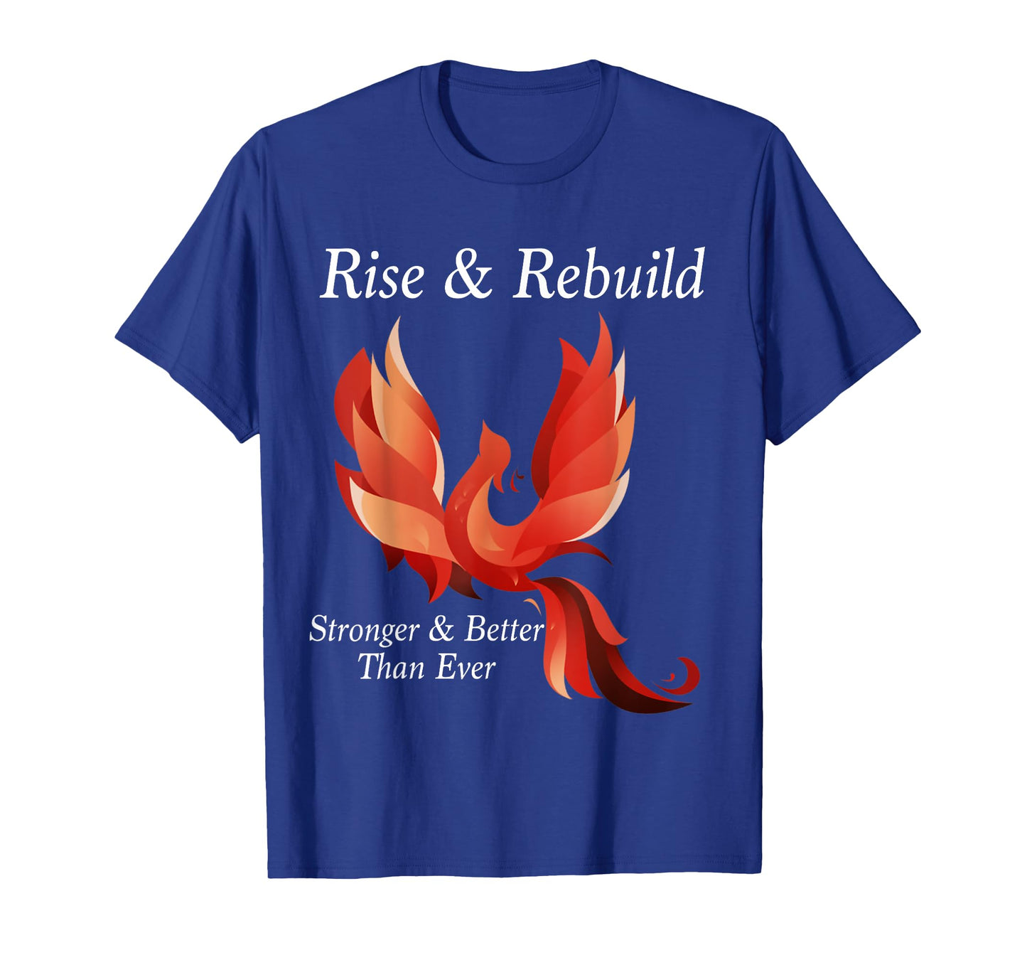 Rise and Rebuild Phoenix Bird Firebird Shirt T-Shirt