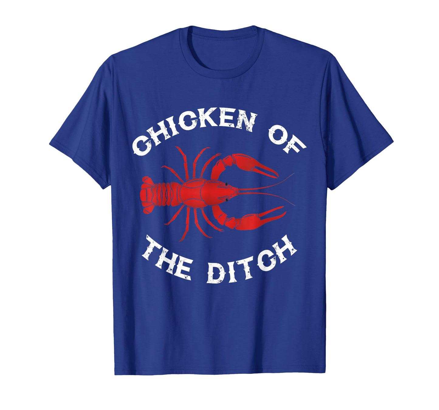 Chicken Of The Ditch Crawfish Lovers T-Shirt