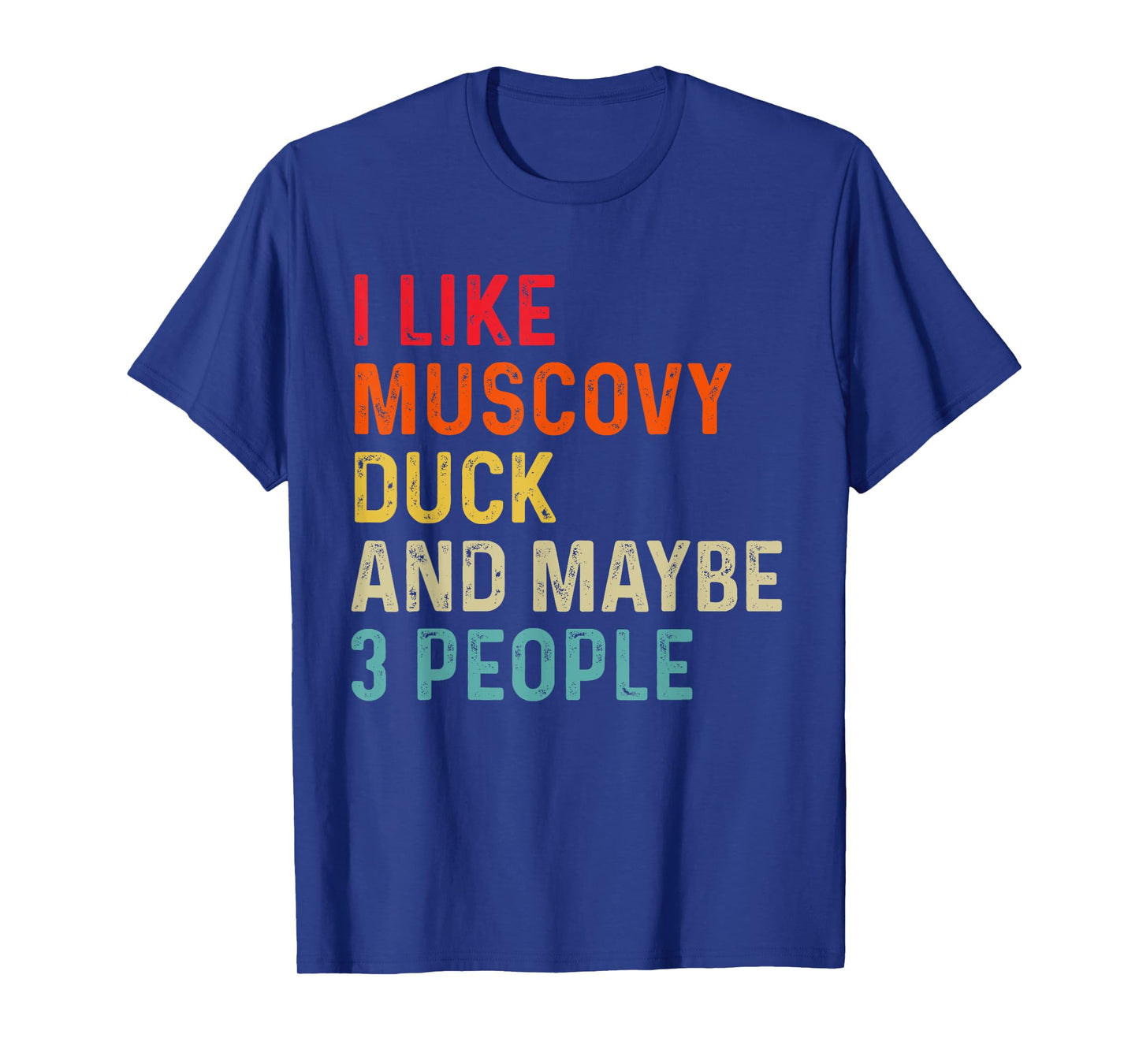 I Like Muscovy Duck And Maybe 3 People Retro Vintage T-Shirt