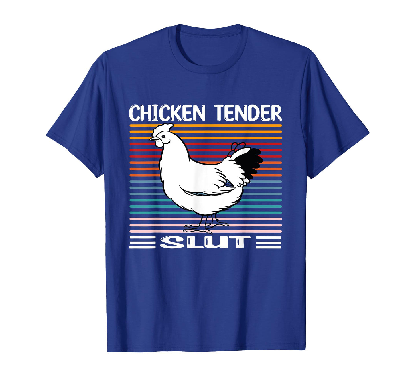 Chicken Tender Slut Funny Chicken Tender Slut T-Shirt