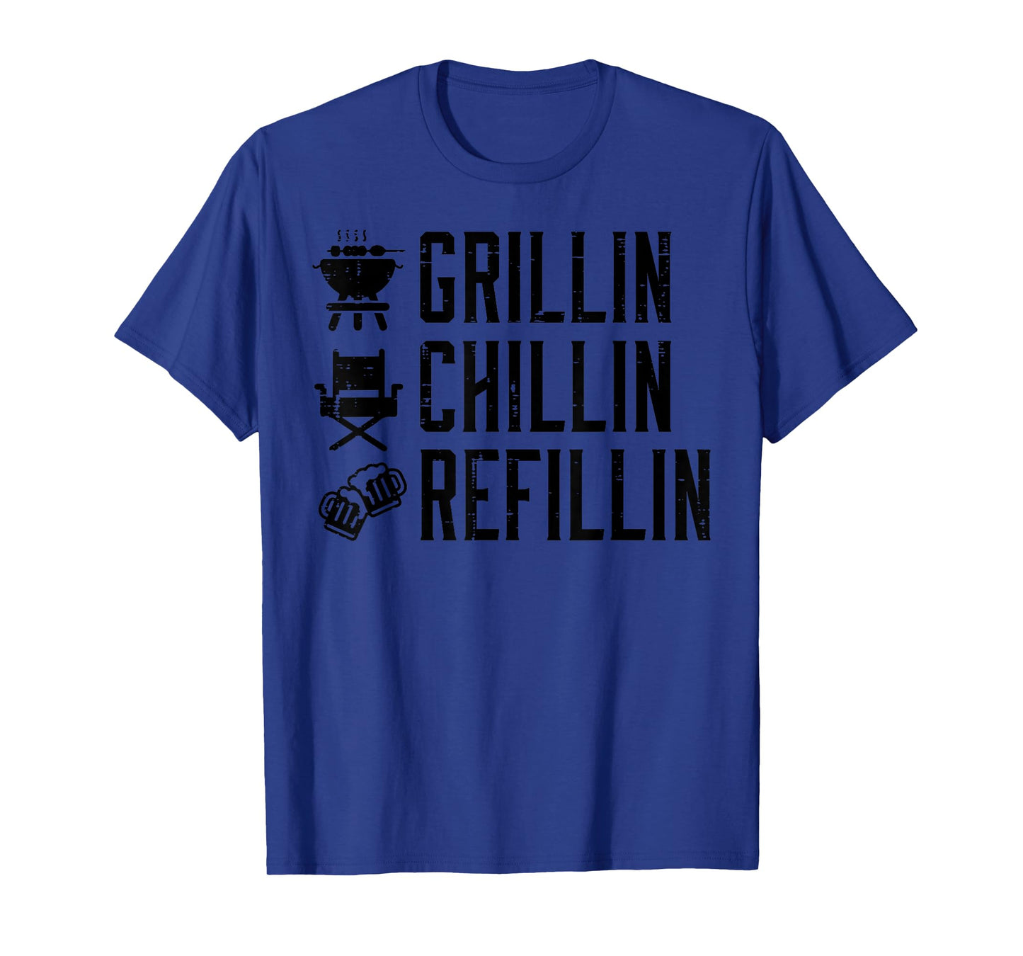 Grillin Chillin Refillin Funny Barbecue Bbq Grill Dad Men T-Shirt