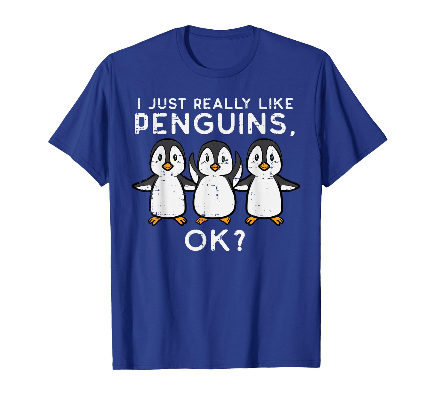 Just Really Like Penguins Okay Women Men Kids Youth Teen T-Shirt