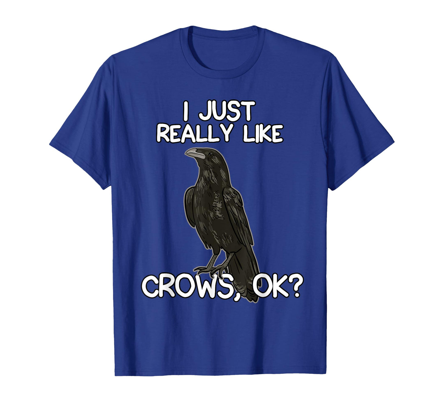 I Just Really Like Crows for Crow and Raven Lovers T-Shirt