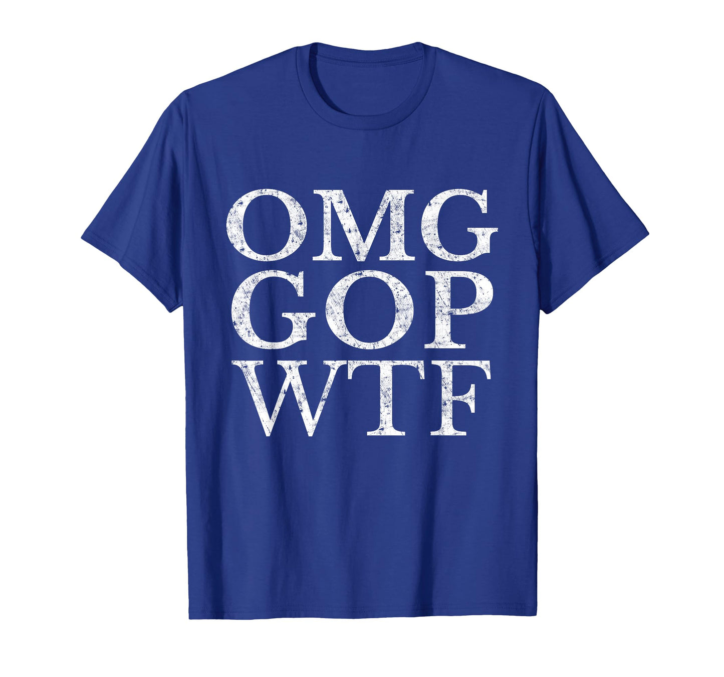 OMG GOP WTF Anti Trump Republican T Shirt T-Shirt