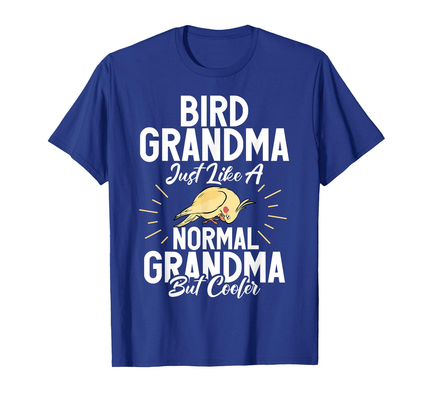 Bird Grandma just like a normal Grandma but cooler Cockatiel T-Shirt