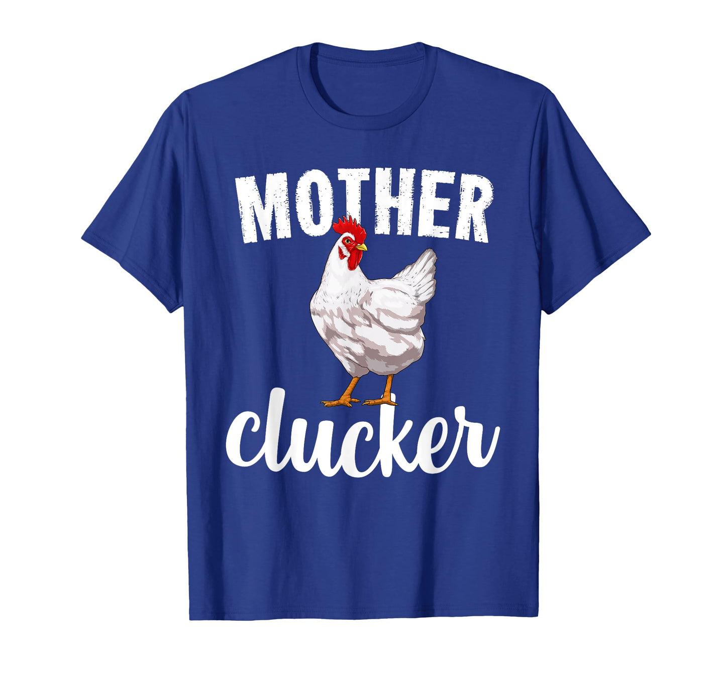Mother Clucker Chicken Funny Farm Animal Gift T-Shirt