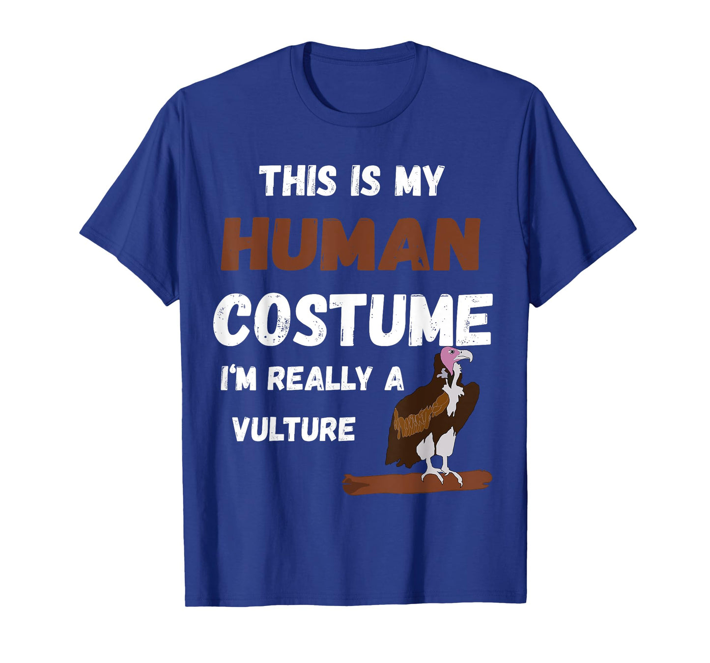 This Is My Human Costume I'm Really A Vulture Bird T-Shirt