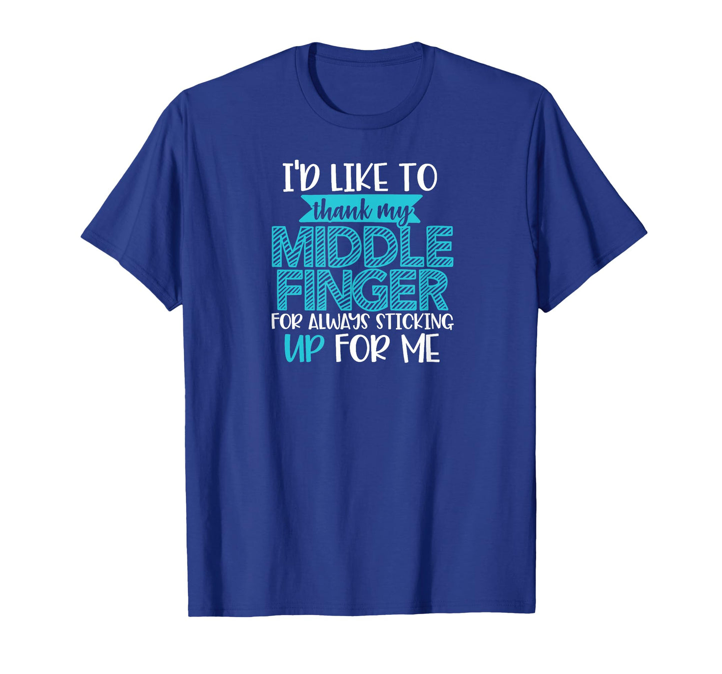 I'd Like To Thank My Middle Finger Sarcastic Shirt T-Shirt