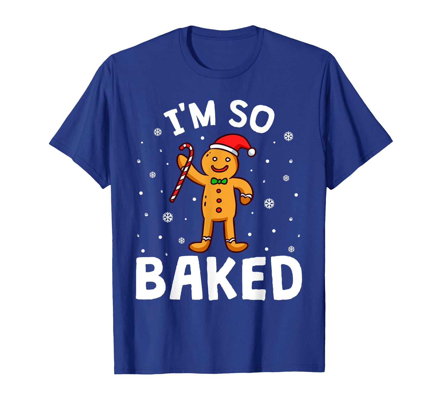 Christmas Gingerbread Im So Baked Funny Xmas Pun Men Women T-Shirt