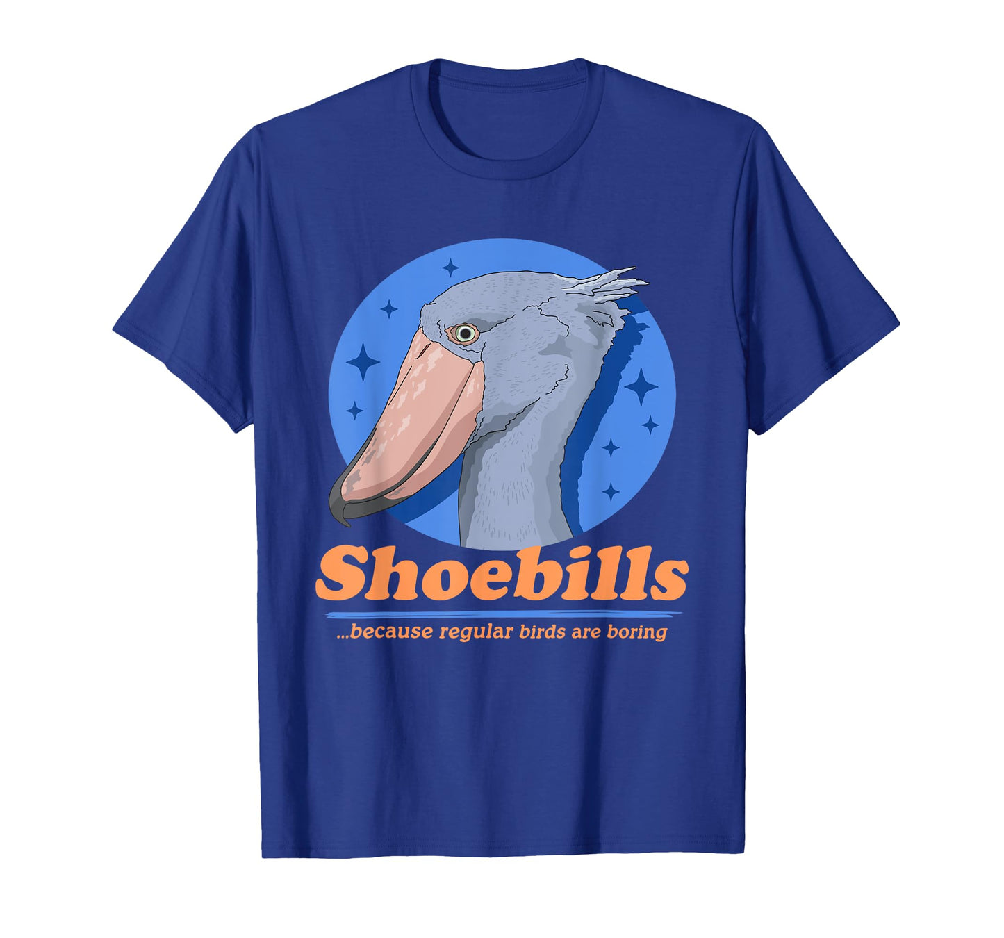 Shoebills Because | Shoebill Stork Bird T-Shirt