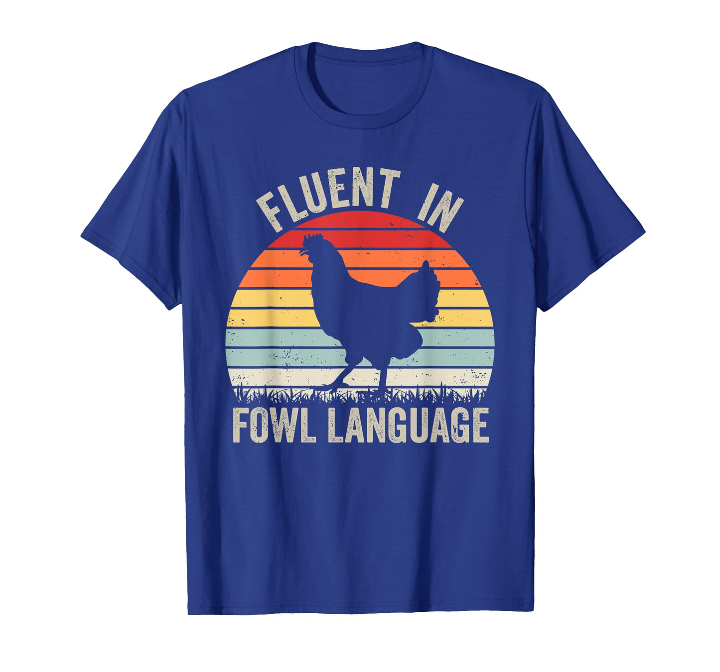 Fluent In Fowl Language Funny Chicken Owner Raising Hens T-Shirt