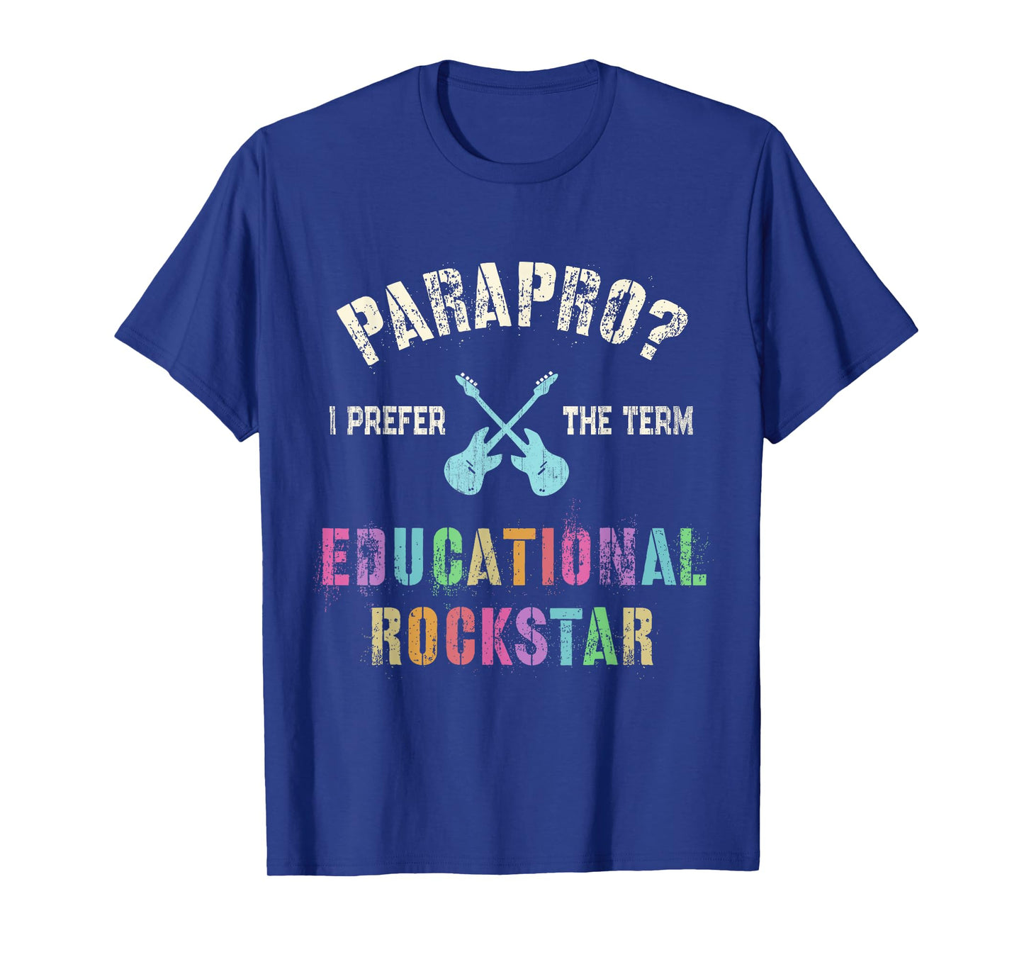 Funny PARAPRO Team I Prefer the Term EDUCATIONAL ROCKSTAR T-Shirt
