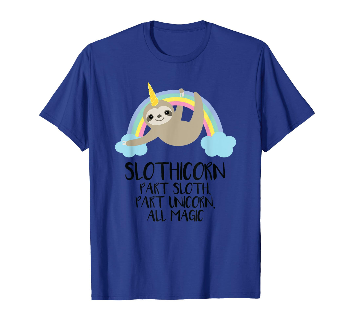 Slothicorn Part Sloth Part Unicorn All Magic T Shirt Gift T-Shirt