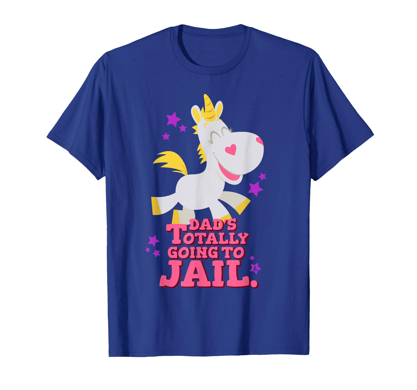 Funny Buttercup Unicorn Shirt - Dad's Going To Jail T-Shirt