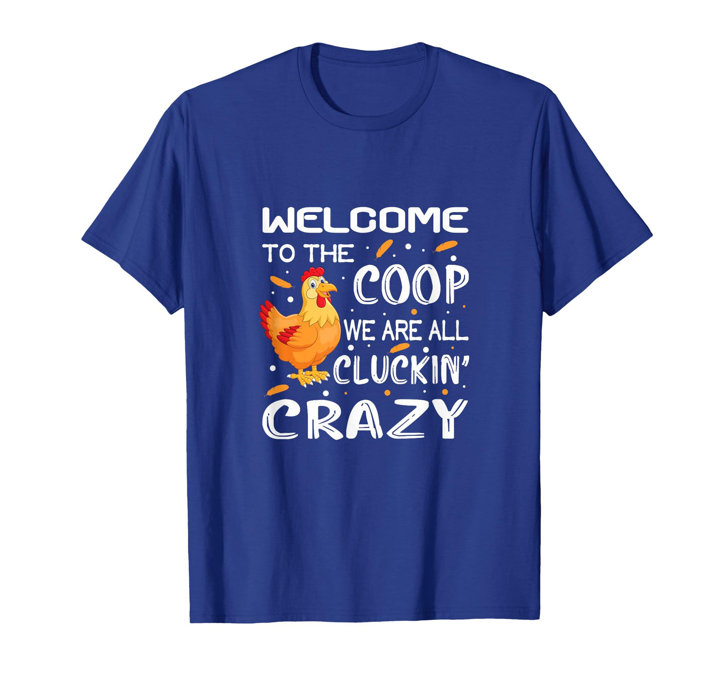 Welcome to the coop cluckin' crazy Chicken Design women men T-Shirt