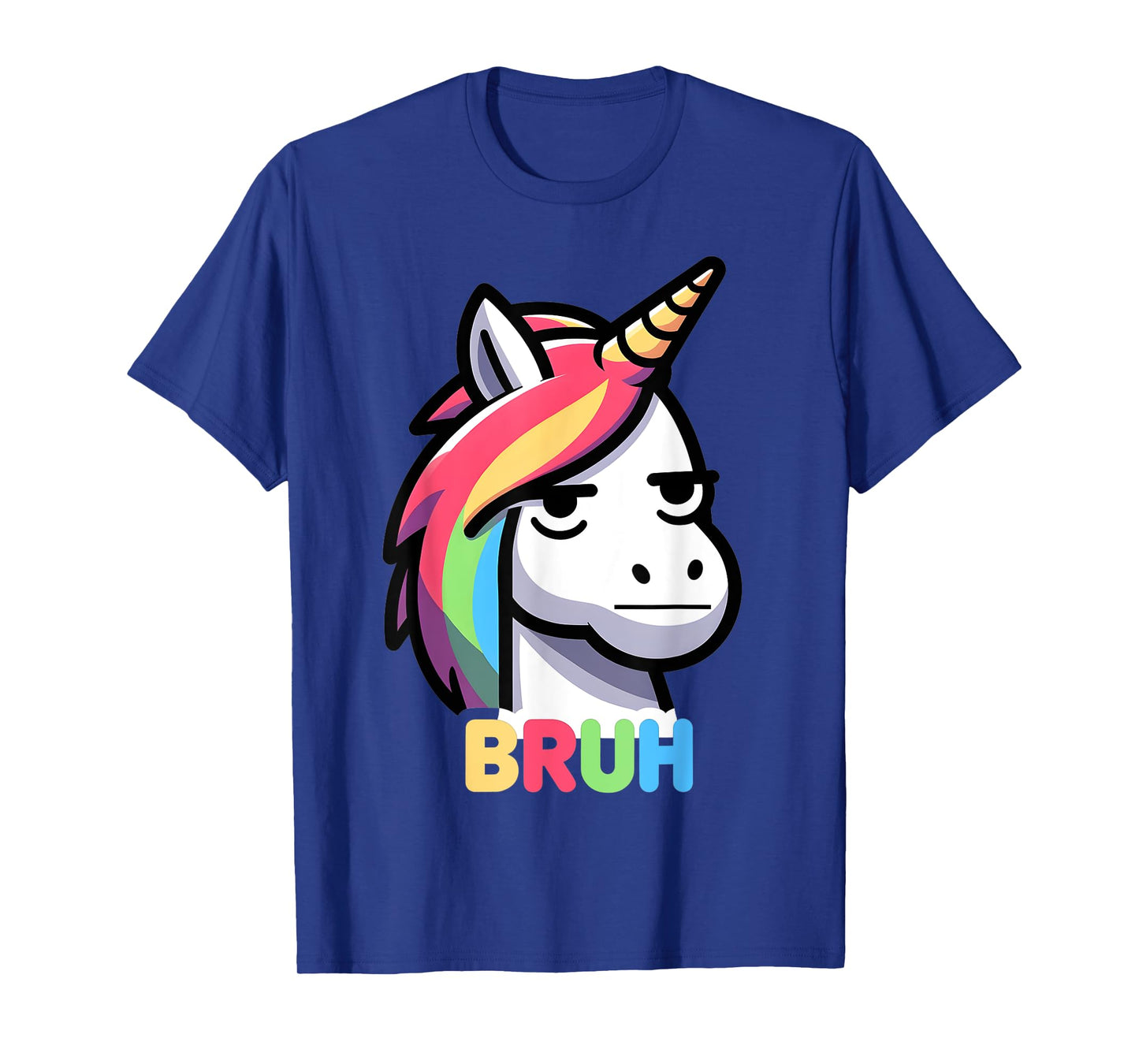 Annoyed Unicorn Bruh Funny Bruh Women Girls Youth For Kids T-Shirt