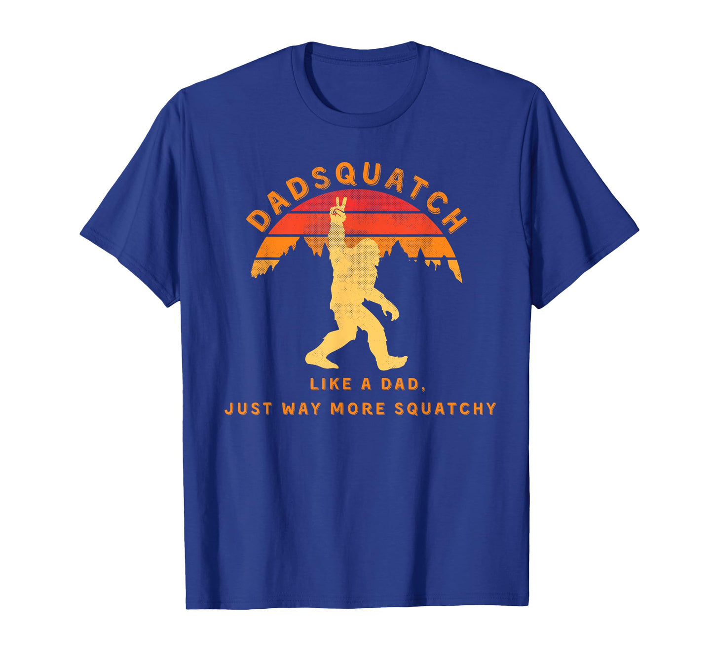Mens Dadsquatch Like A Dad Way More Squatchy Funny Bigfoot T-Shirt