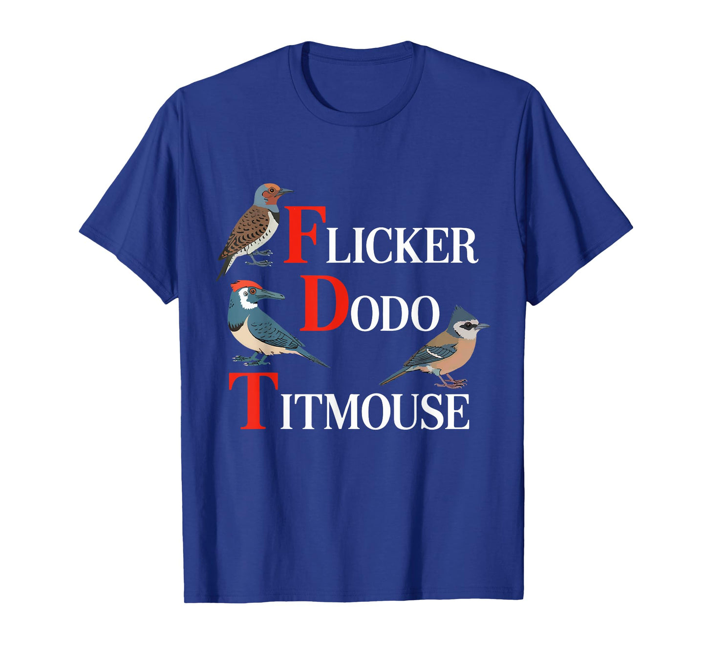 Funny Flicker Dodo Titmouse for Men Women kids T-Shirt