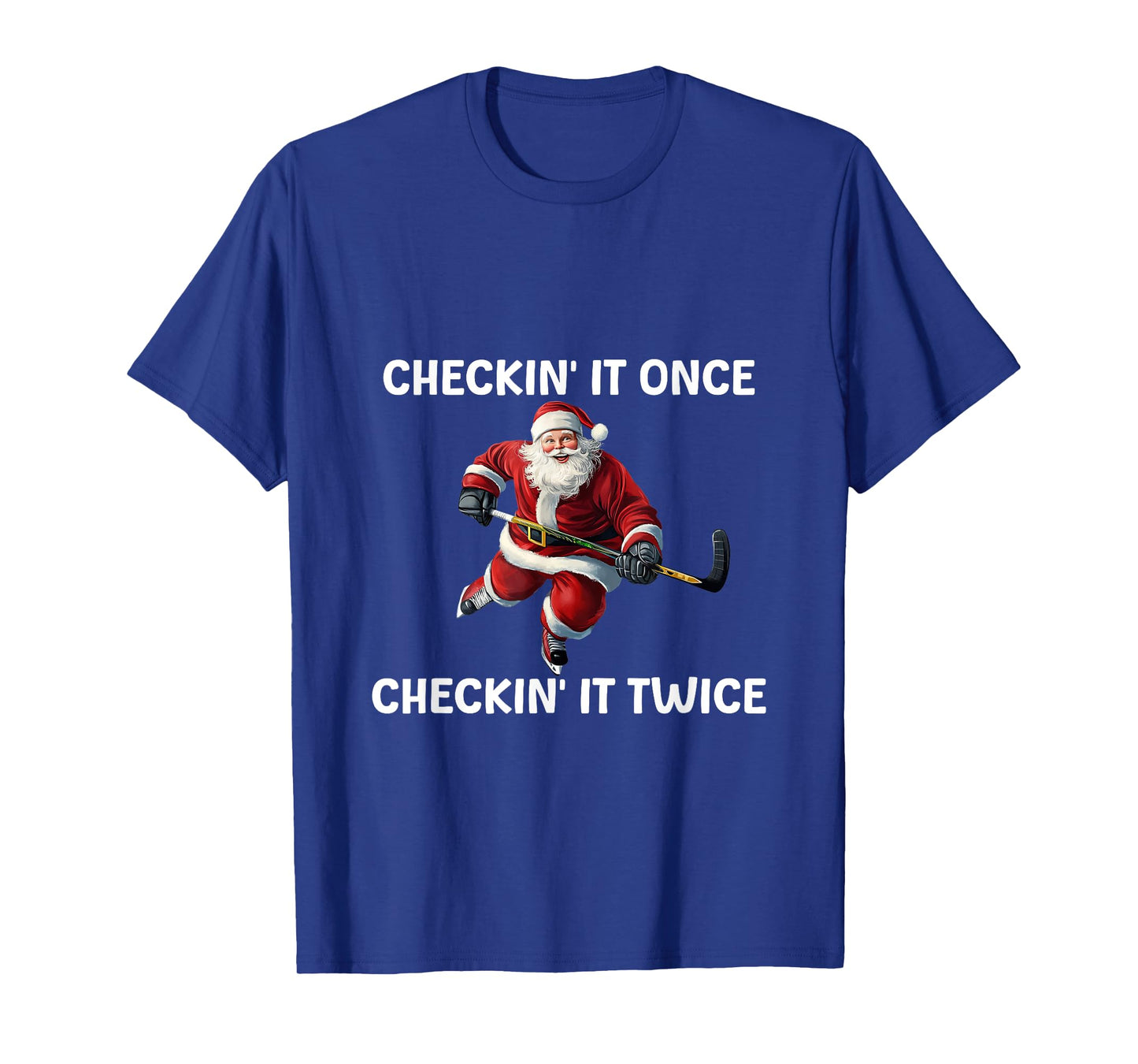 Checkin' It Once Checkin' It Twice Santa Hockey Christmas T-Shirt
