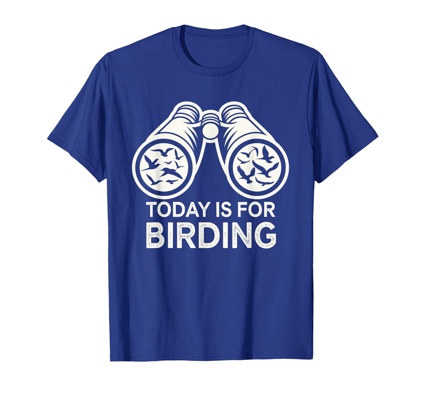 Today is for Birding Apparel for Birdwatcher | Birdwatching T-Shirt