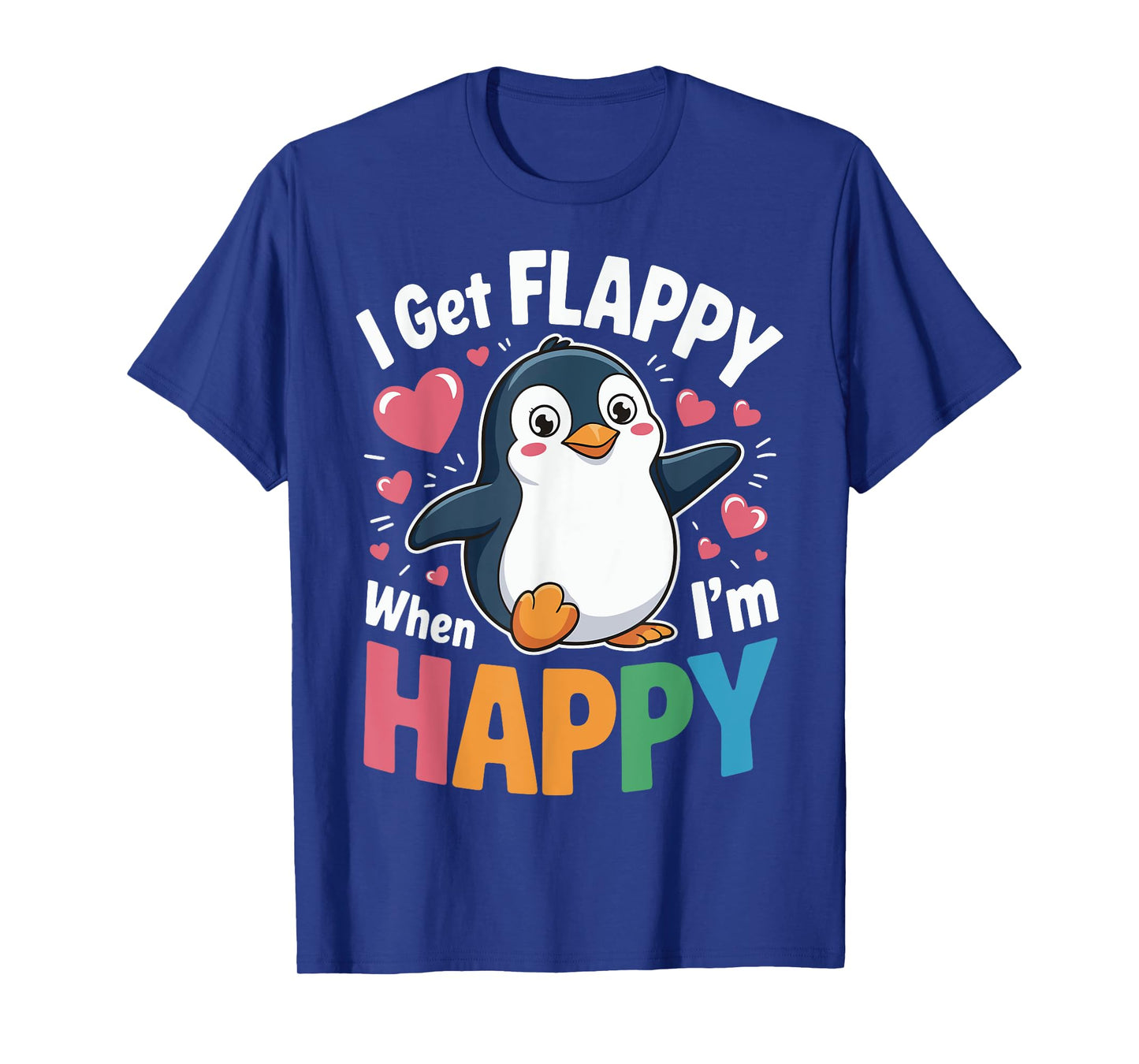 I Get Flappy When I'm Happy T-Shirt