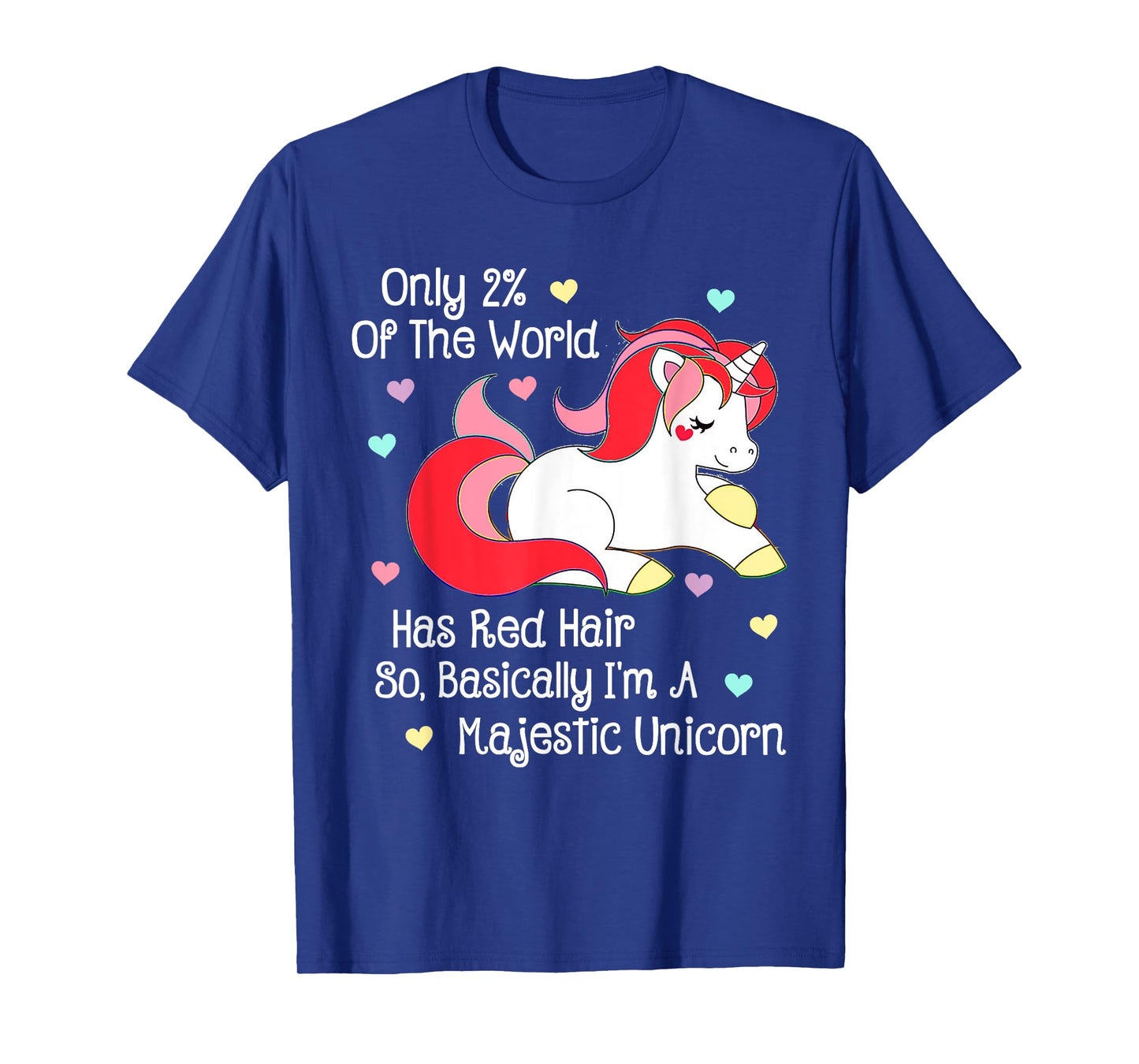 Only 2% of the World Has Red Hair Unicorn Redhead T Shirt T-Shirt