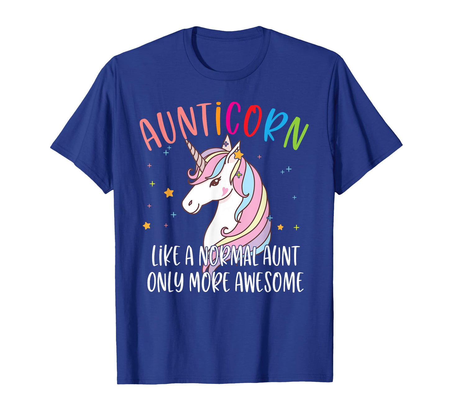 Cute Unicorn Aunticorn Like A Normal Aunt Only More Awesome T-Shirt