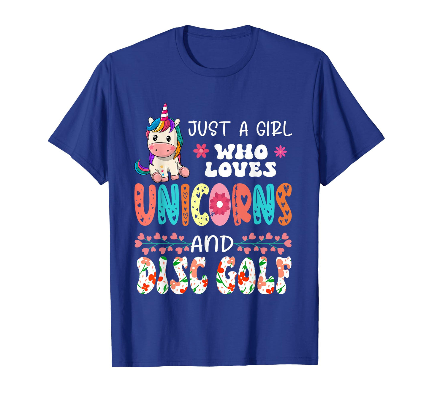 Just A Girl Who Loves Unicorns And Disc Golf Floral Unicorn T-Shirt
