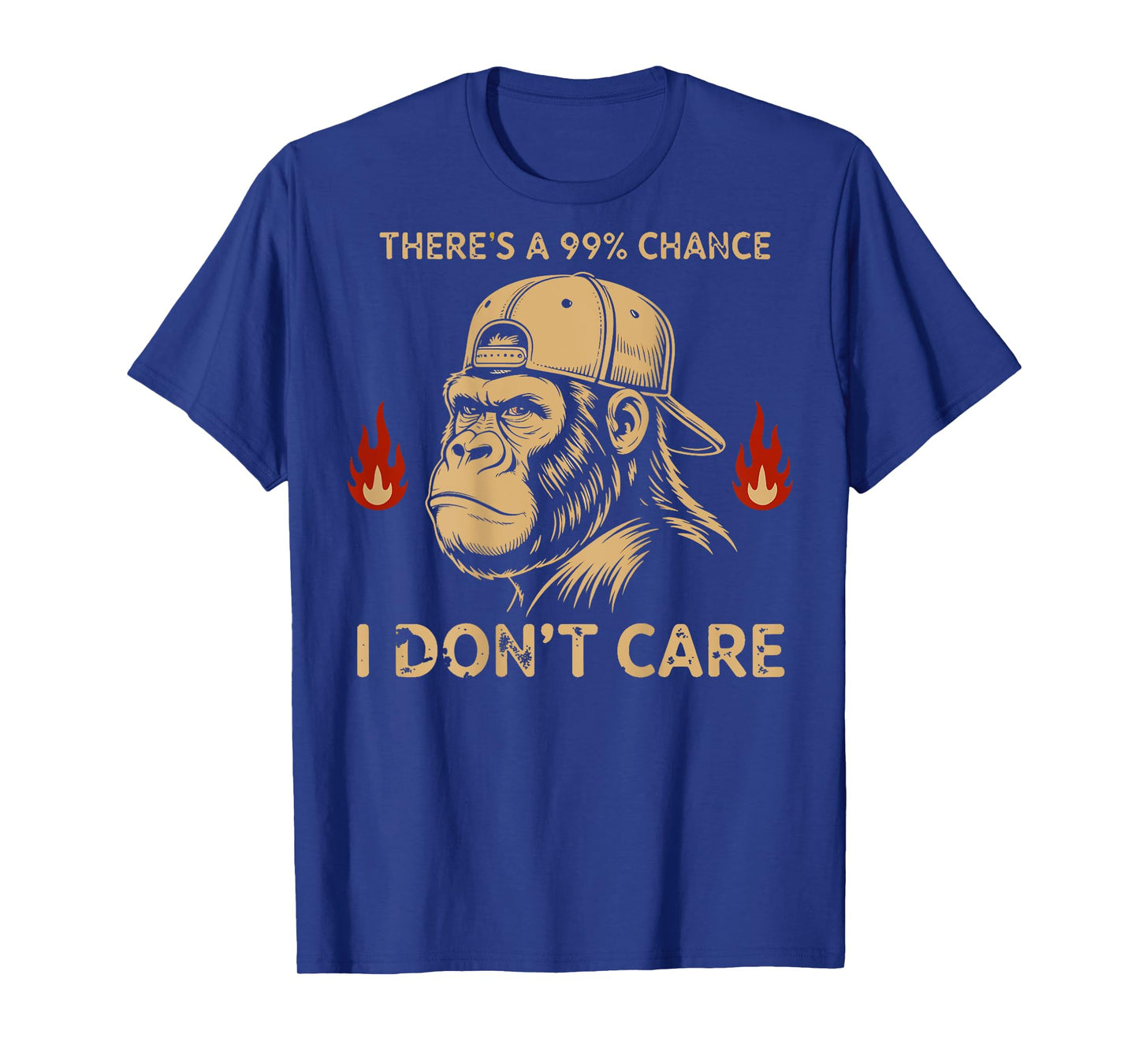 (ON BACK) There's A 99% Chance I Don't Care Monkey T-Shirt