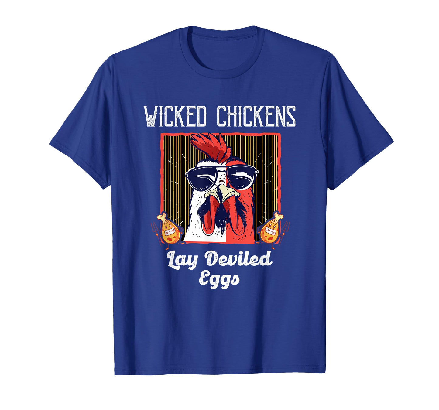 Wicked Chickens Lay Deviled Eggs Lover T-Shirt