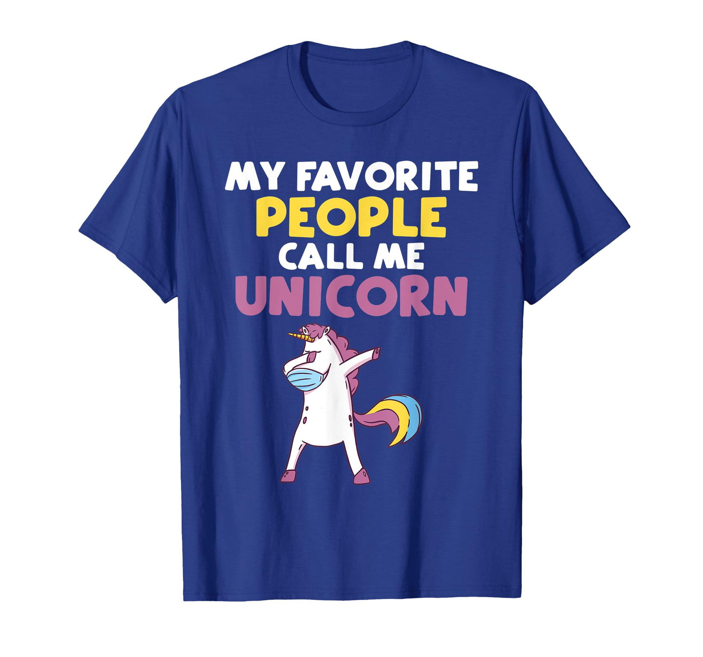 My favorite People call me Unicorn T-Shirt
