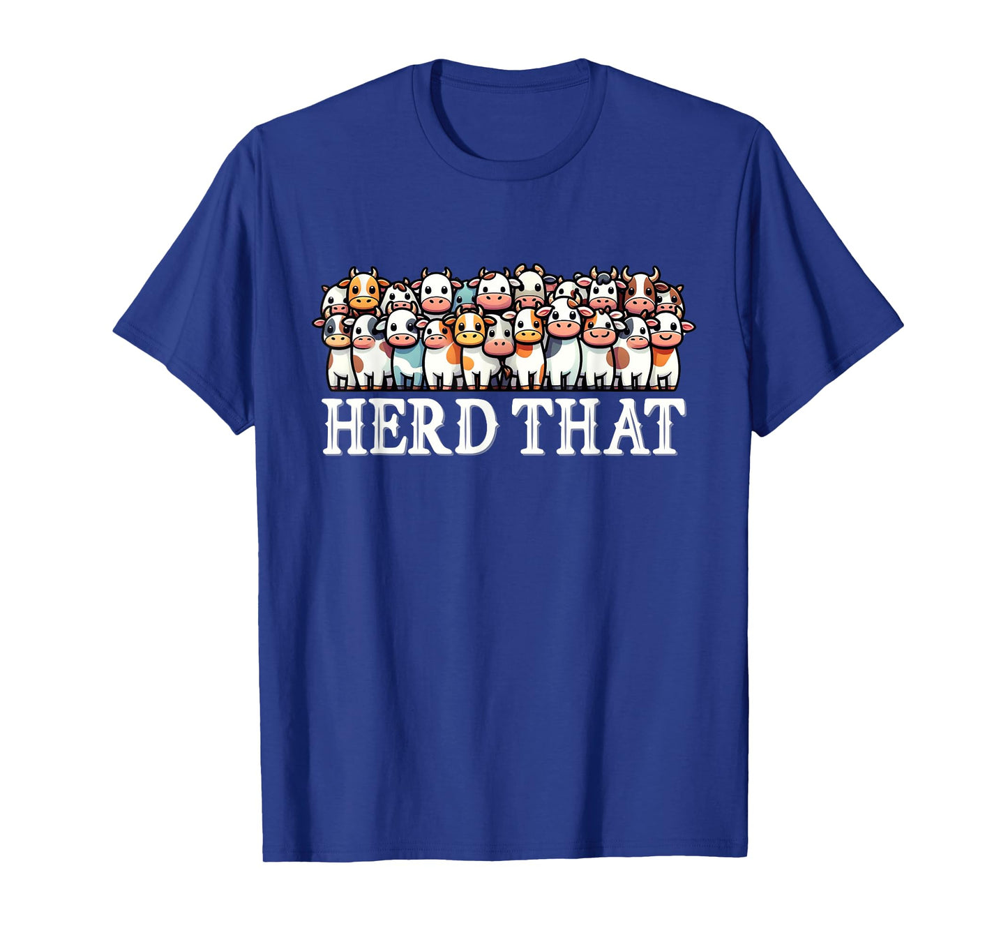 Funny Cow Farming Farm Herd That Farmer Ranch Cattle T-Shirt
