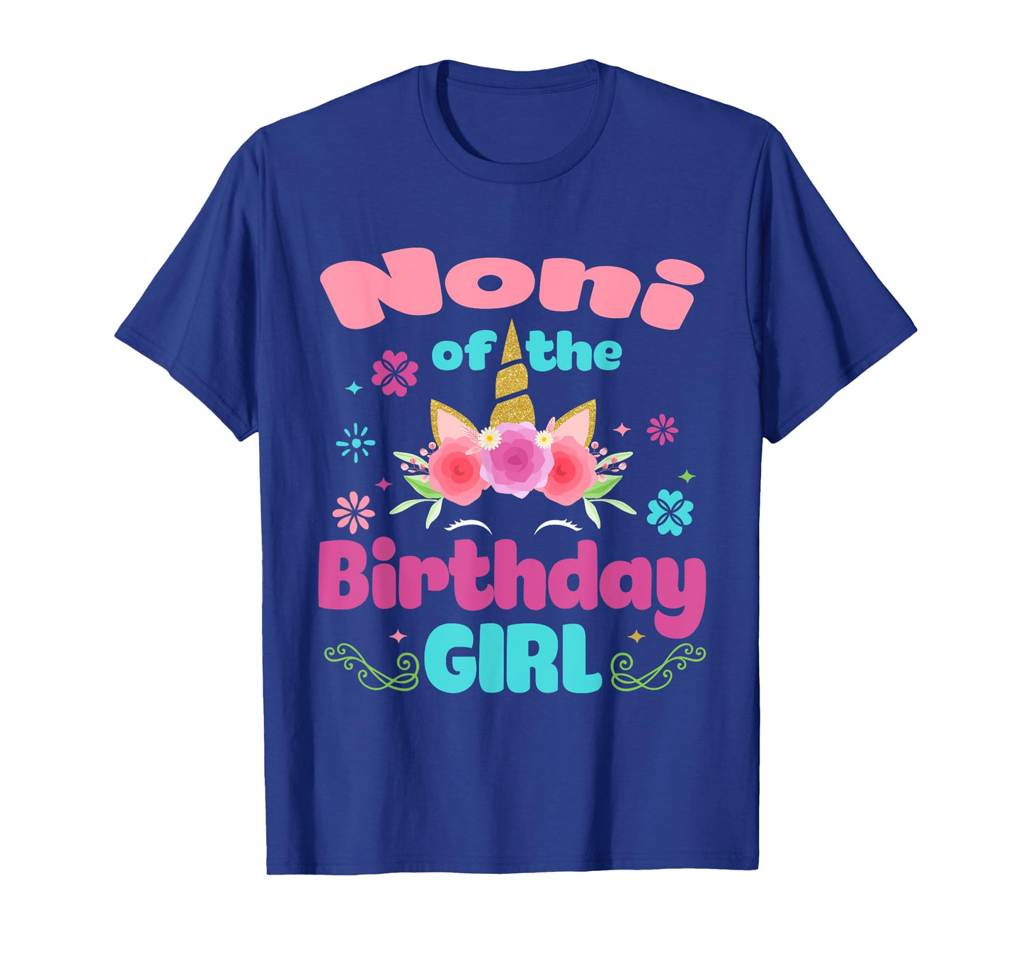 Noni of The Birthday Girl Unicorn Flower Grandma T-Shirt