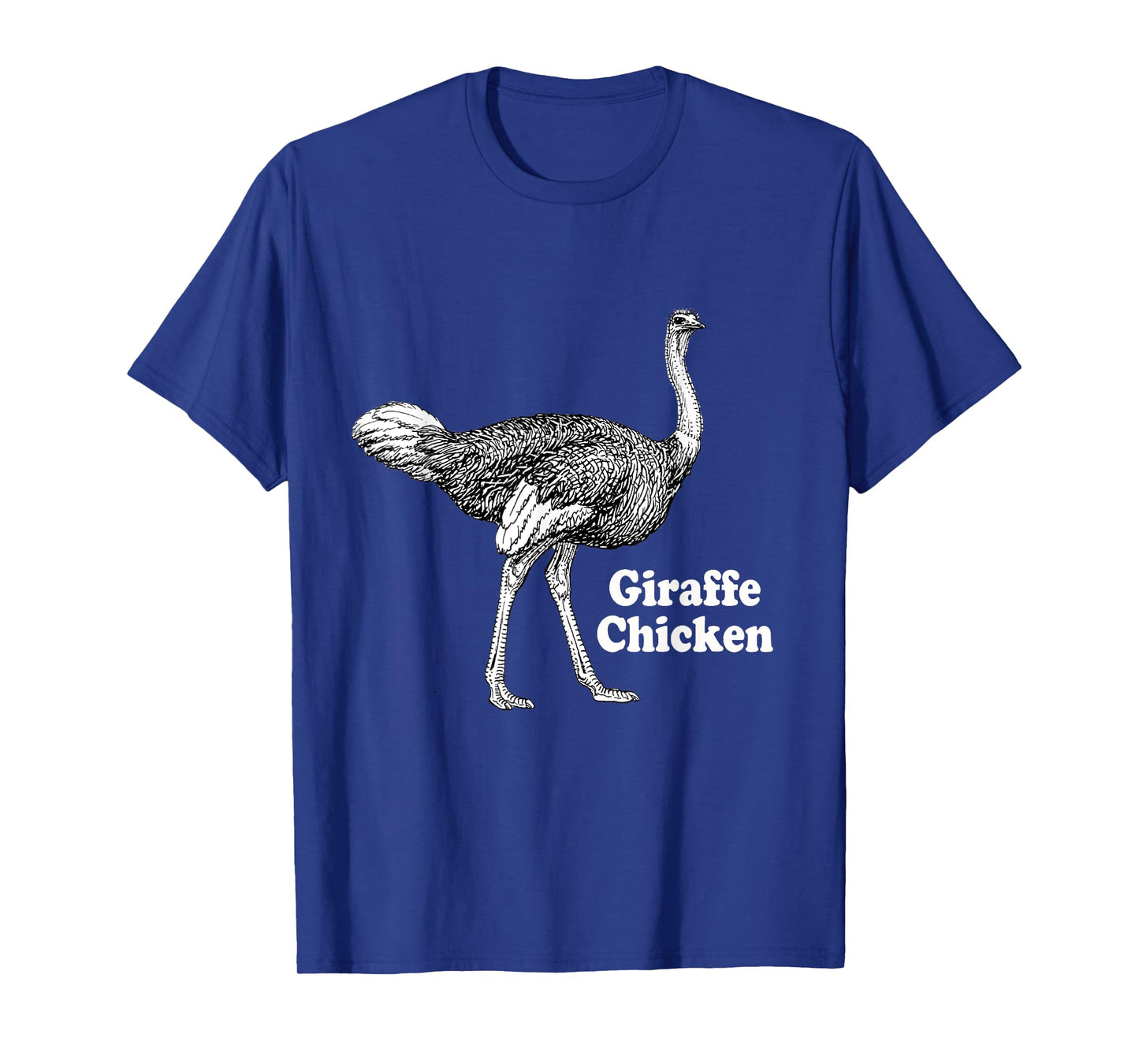Giraffe Chicken Men Women Gift Tee Funny Ostrich Quote T-Shirt