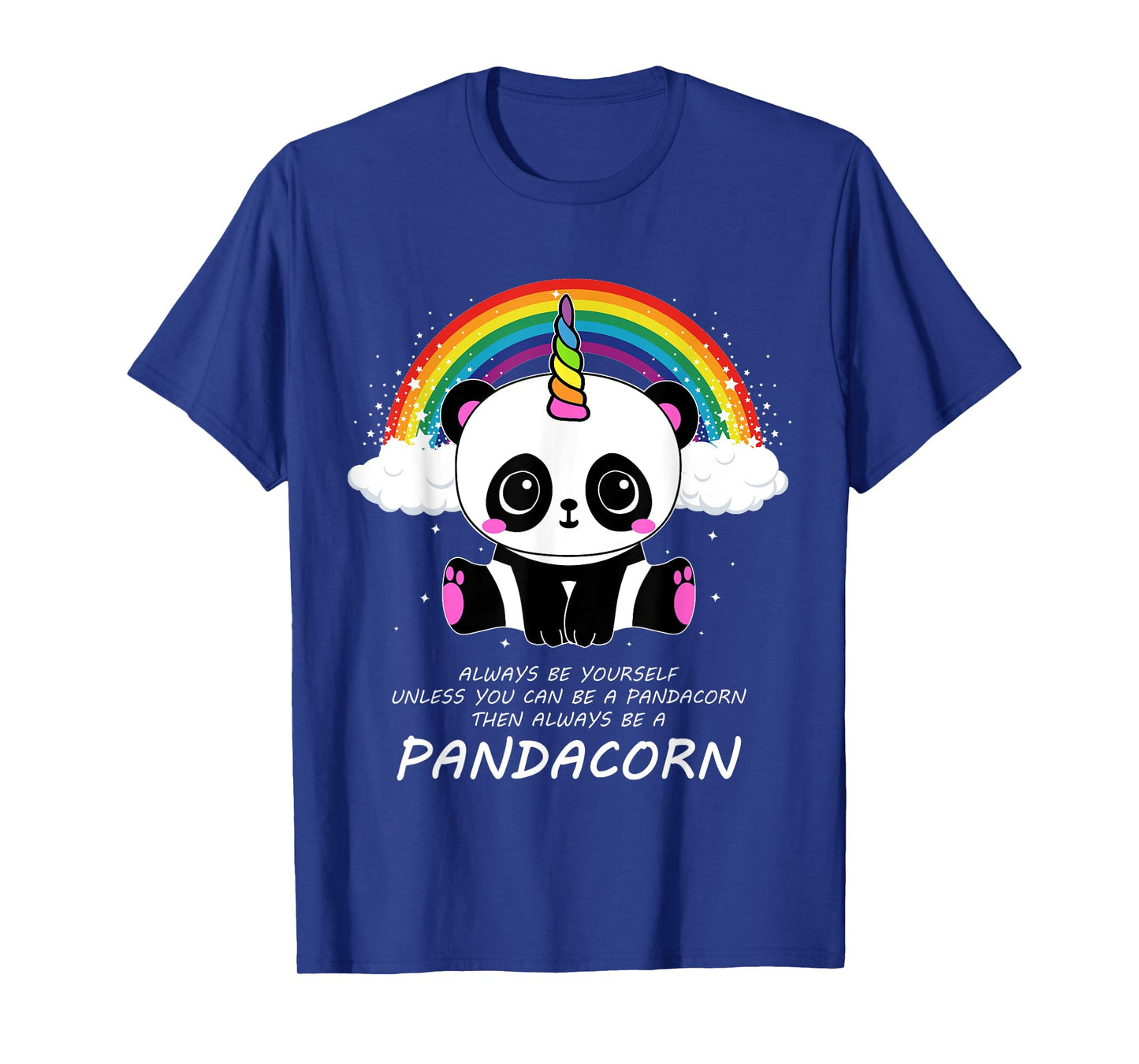 Always Be Yourself Unless You Can Be A Pandacorn T-Shirt