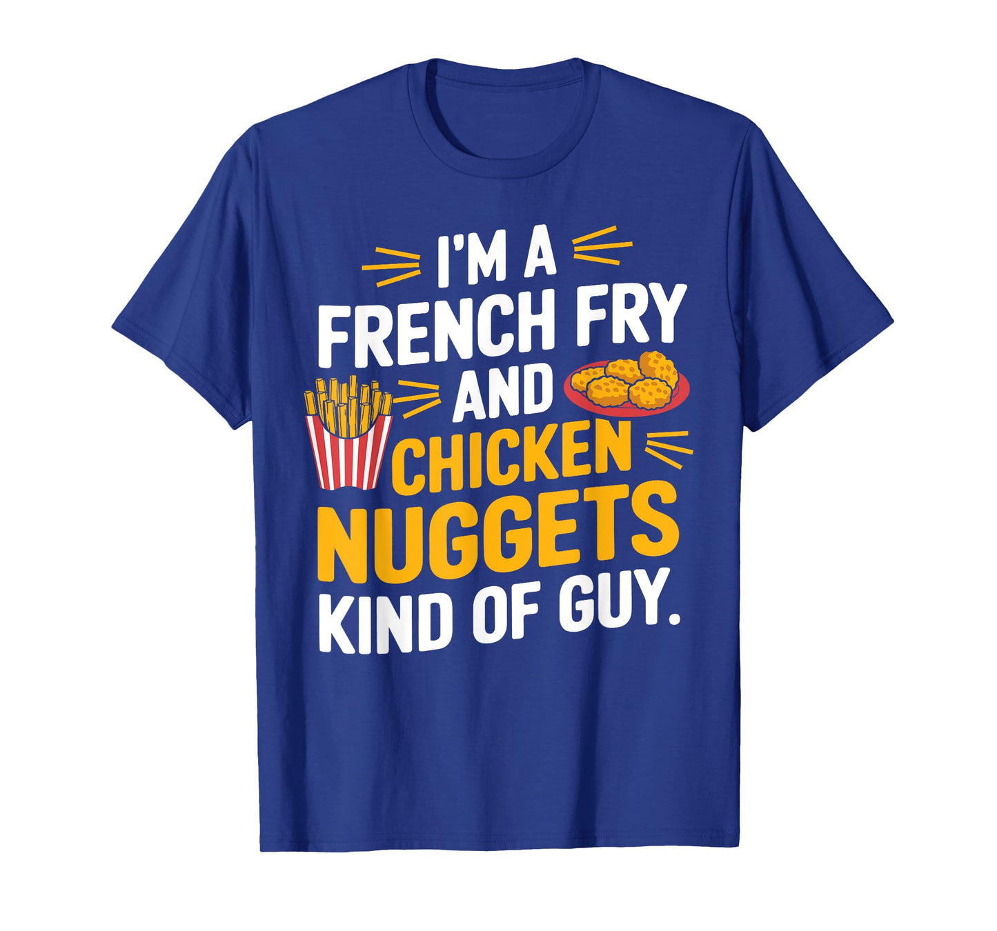 French Fry Lover Funny Chicken Nuggets T-Shirt