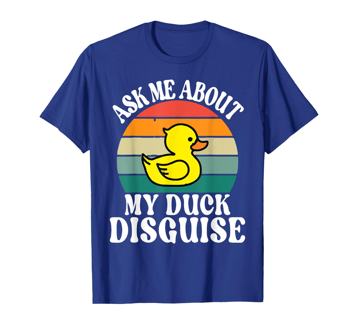 Ask Me About My Duck Disguise Duck Costume Halloween Funny T-Shirt