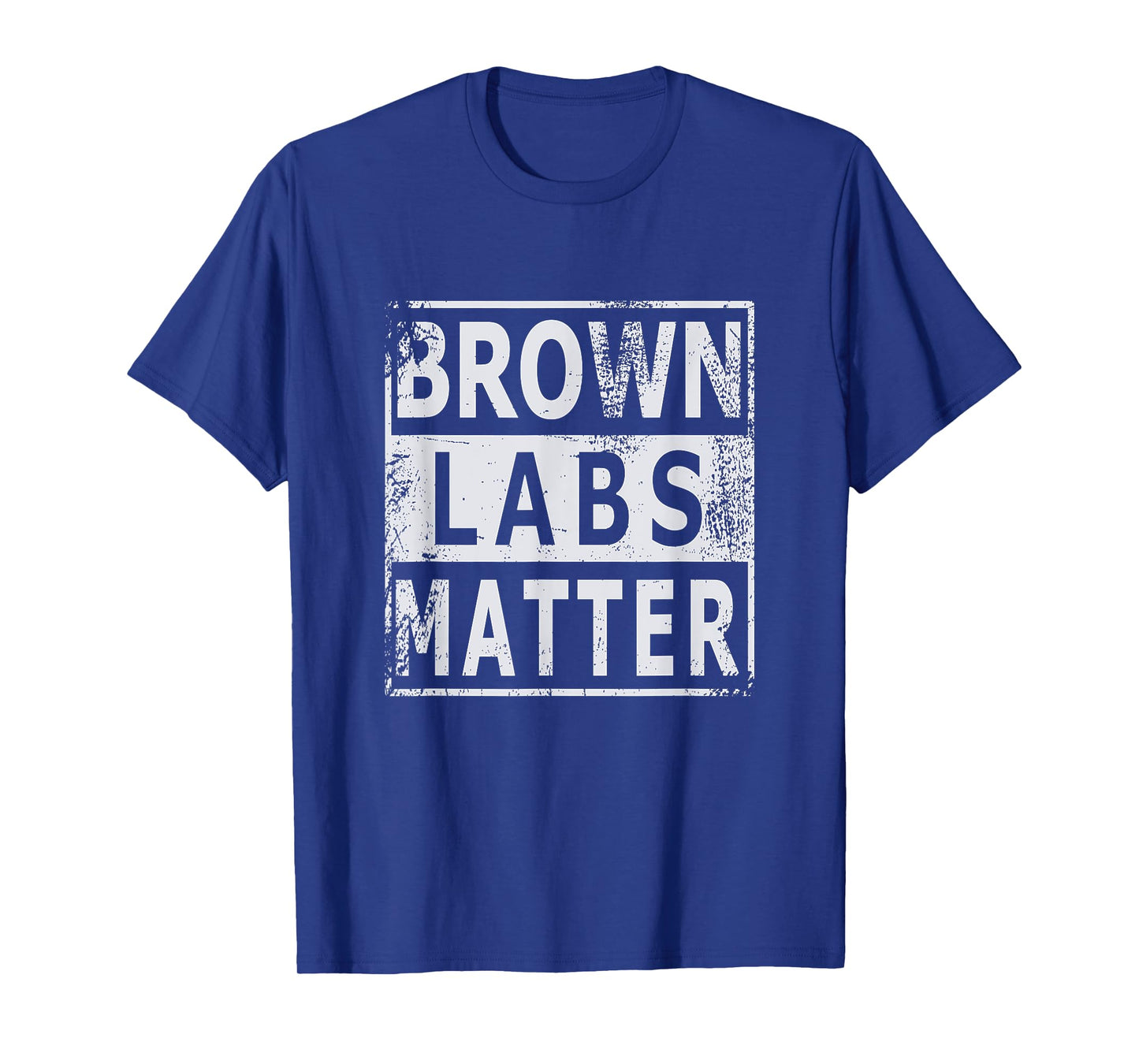 Brown Labs Matter Labrador Retriever Lab dog Men Women T-Shirt