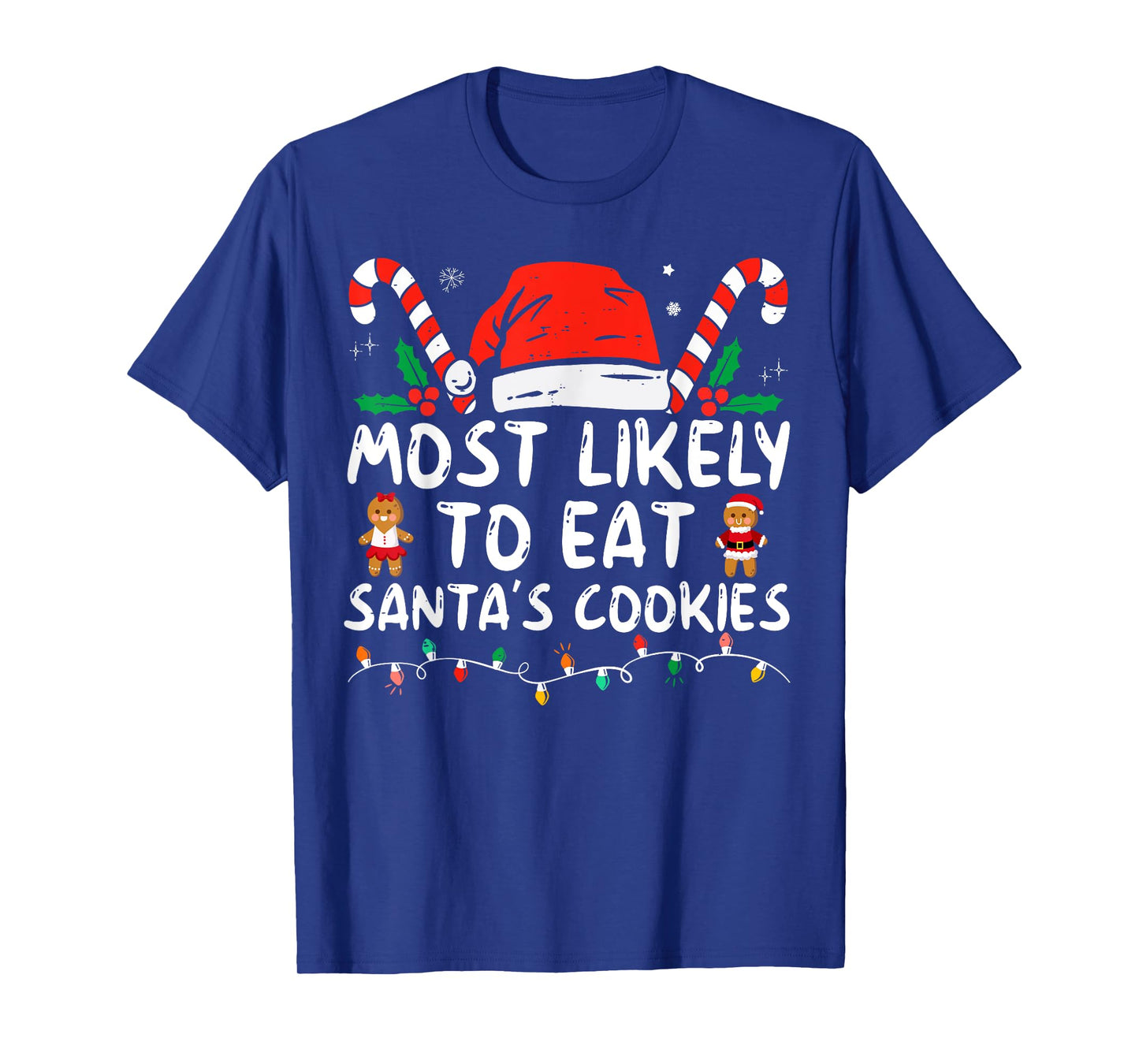 Most Likely To Eat Santas Cookies Family Christmas Holiday T-Shirt