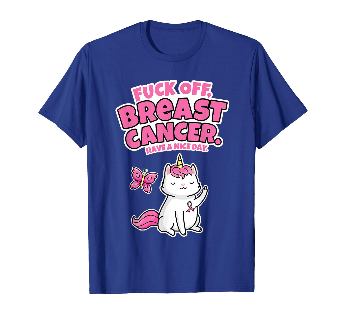 Fuck Off Breast Cancer Unicorn-Cat Butterfly Funny Quote T-Shirt for Men Women