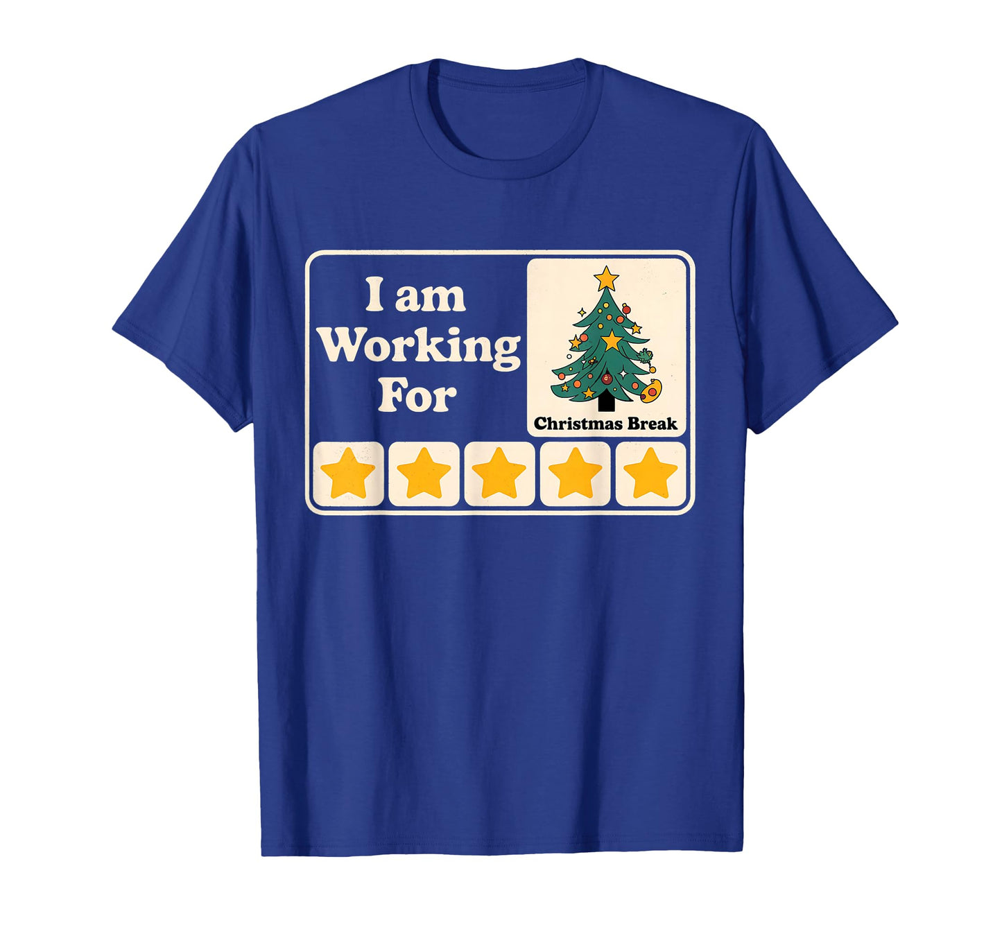 I Am Working For Christmas Break T-Shirt