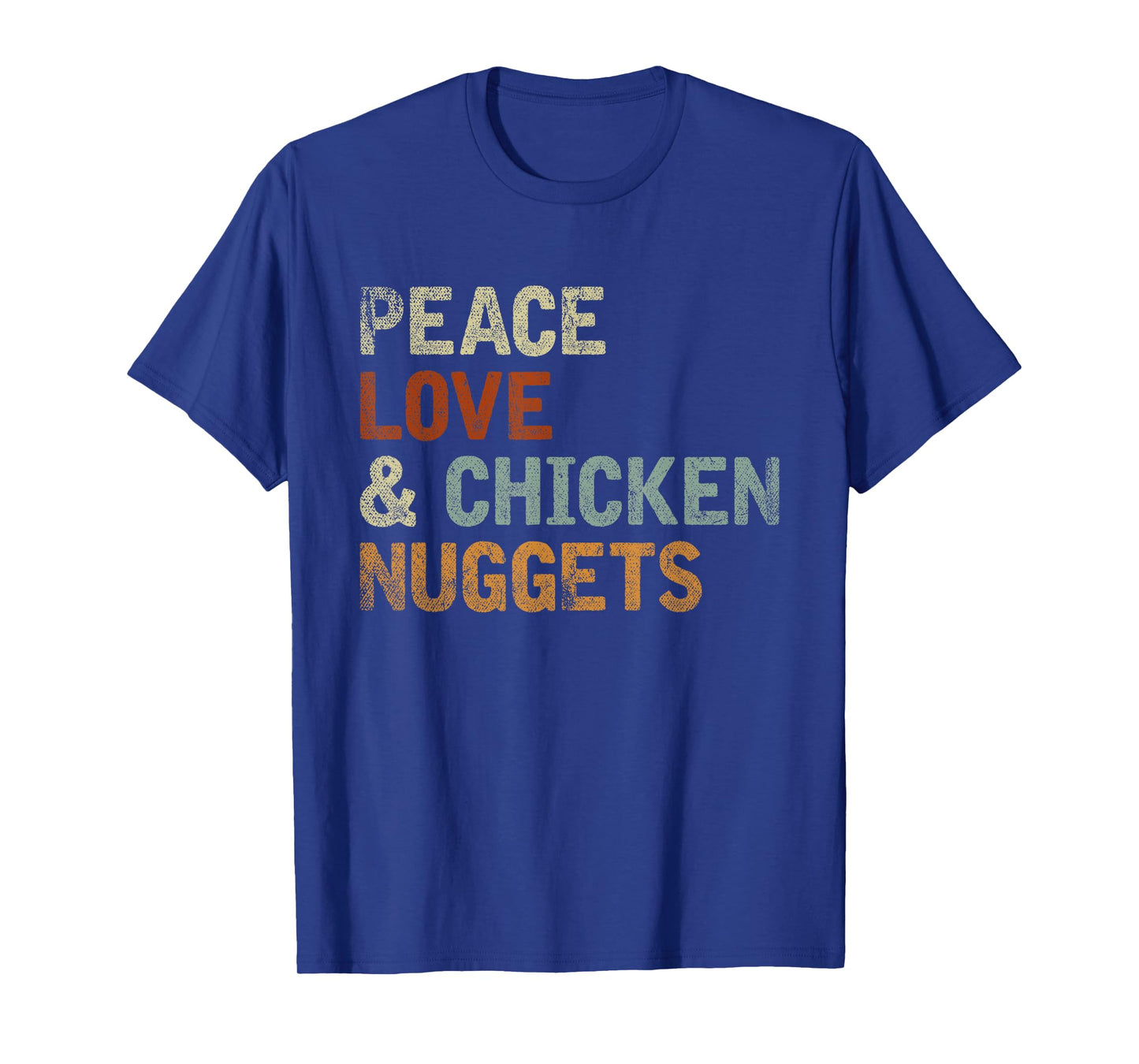 Hippie Foodie Gift Peace Love And Chicken Nuggets T-Shirt