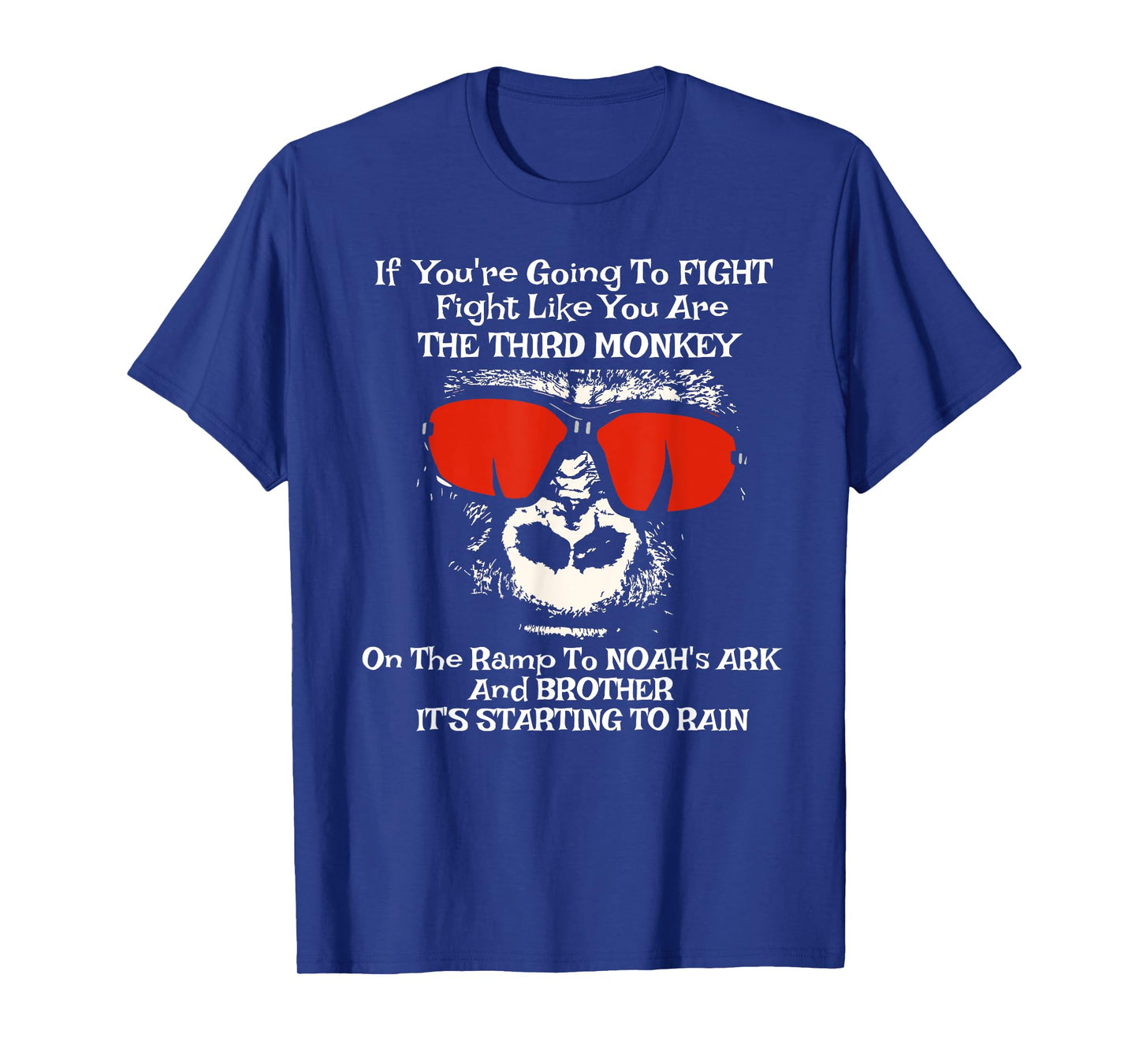 If You're Going To Fight Fight Like The Third Monkey shirt T-Shirt