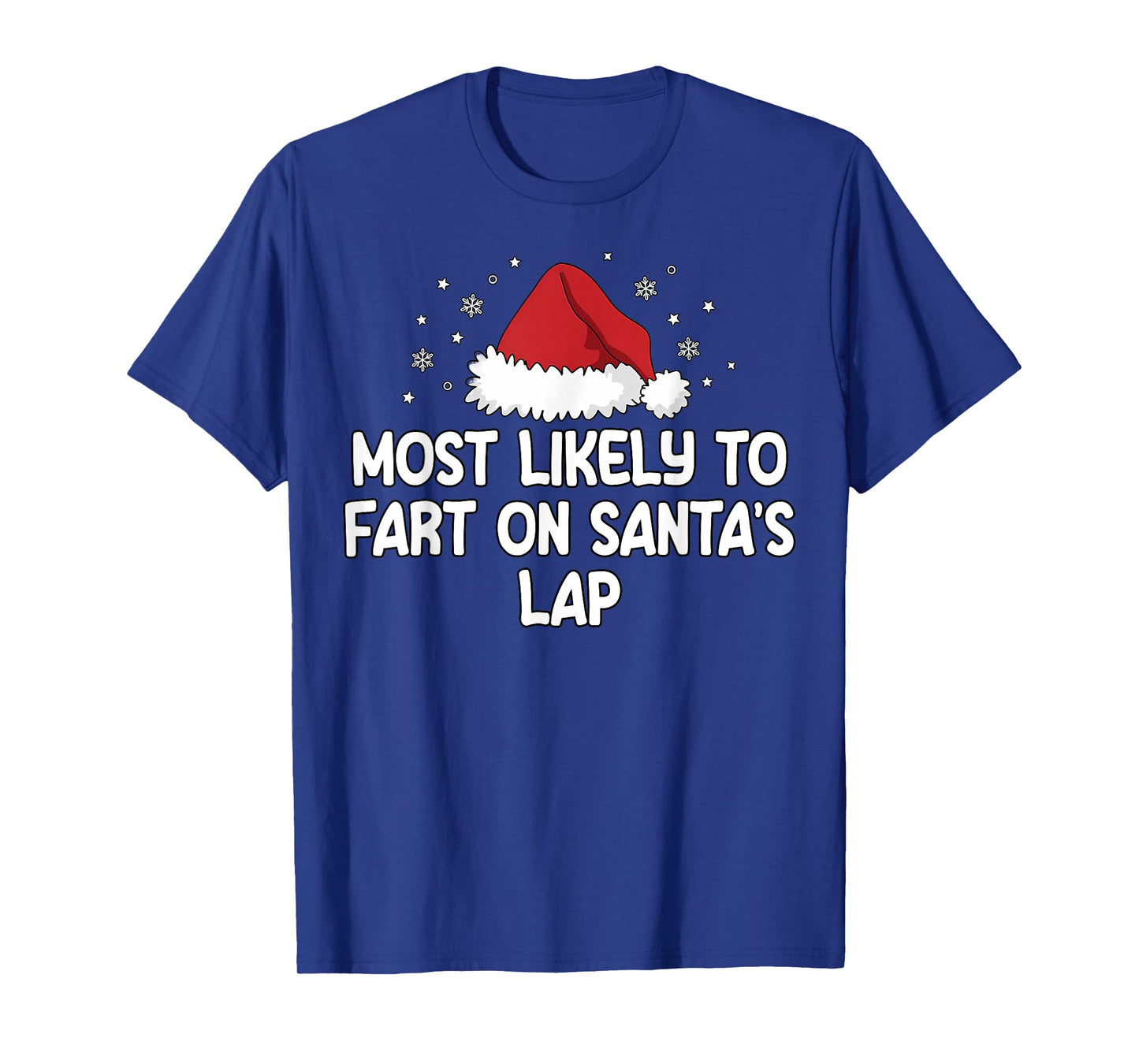 Most Likely To Fart On Santa's Lap T-Shirt