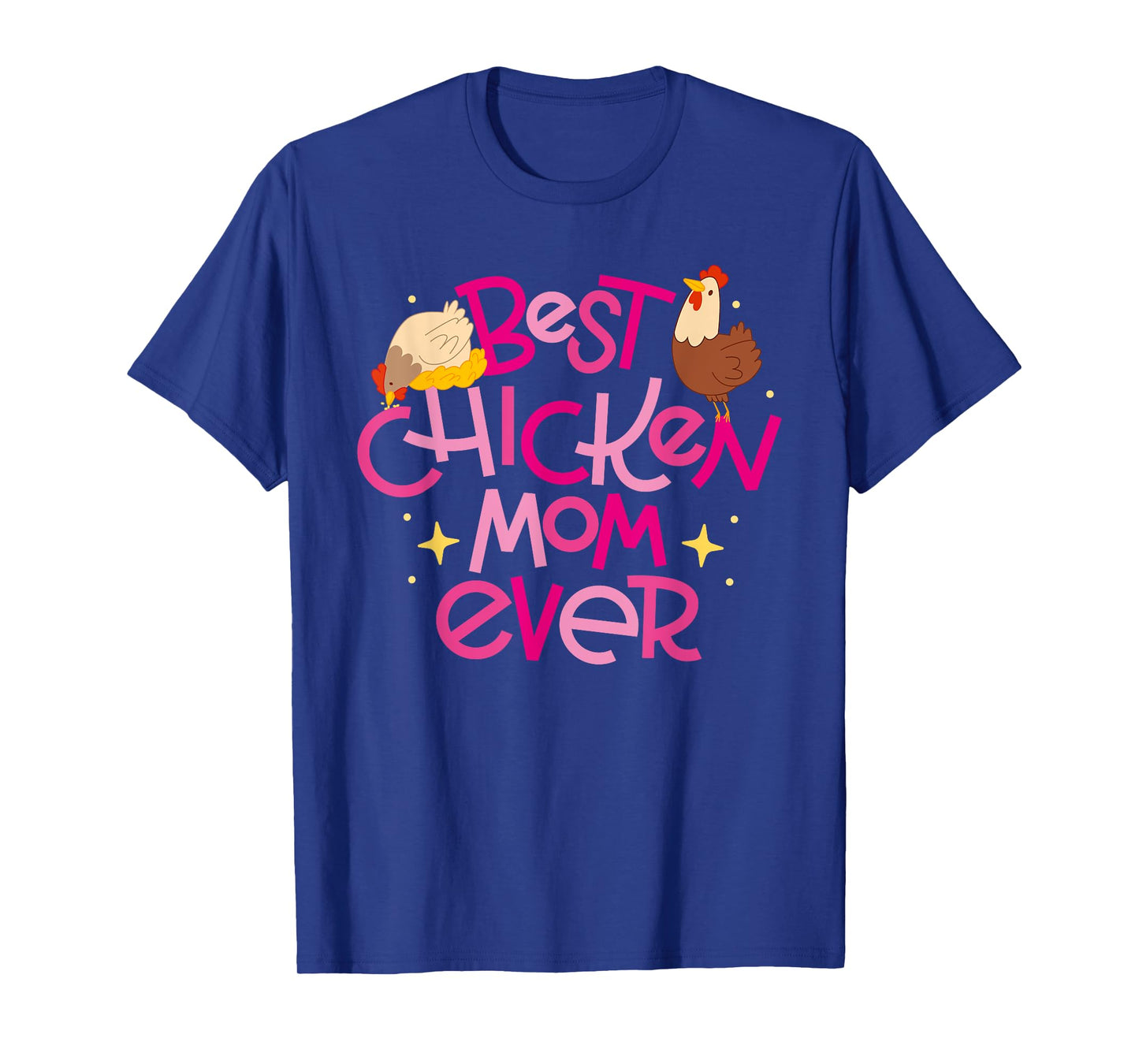Best Chicken Mom Ever T-Shirt