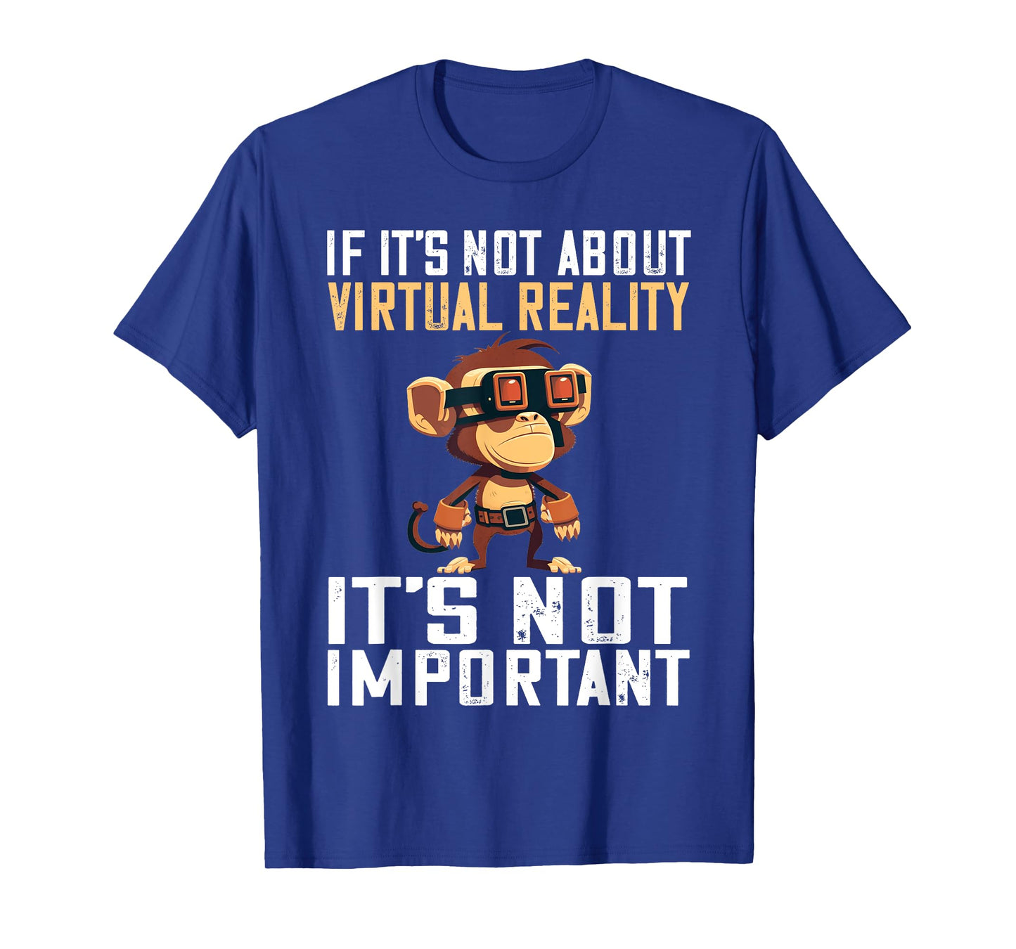 VR Gaming Monkey It's Not Important VR Gamer VR Developer T-Shirt